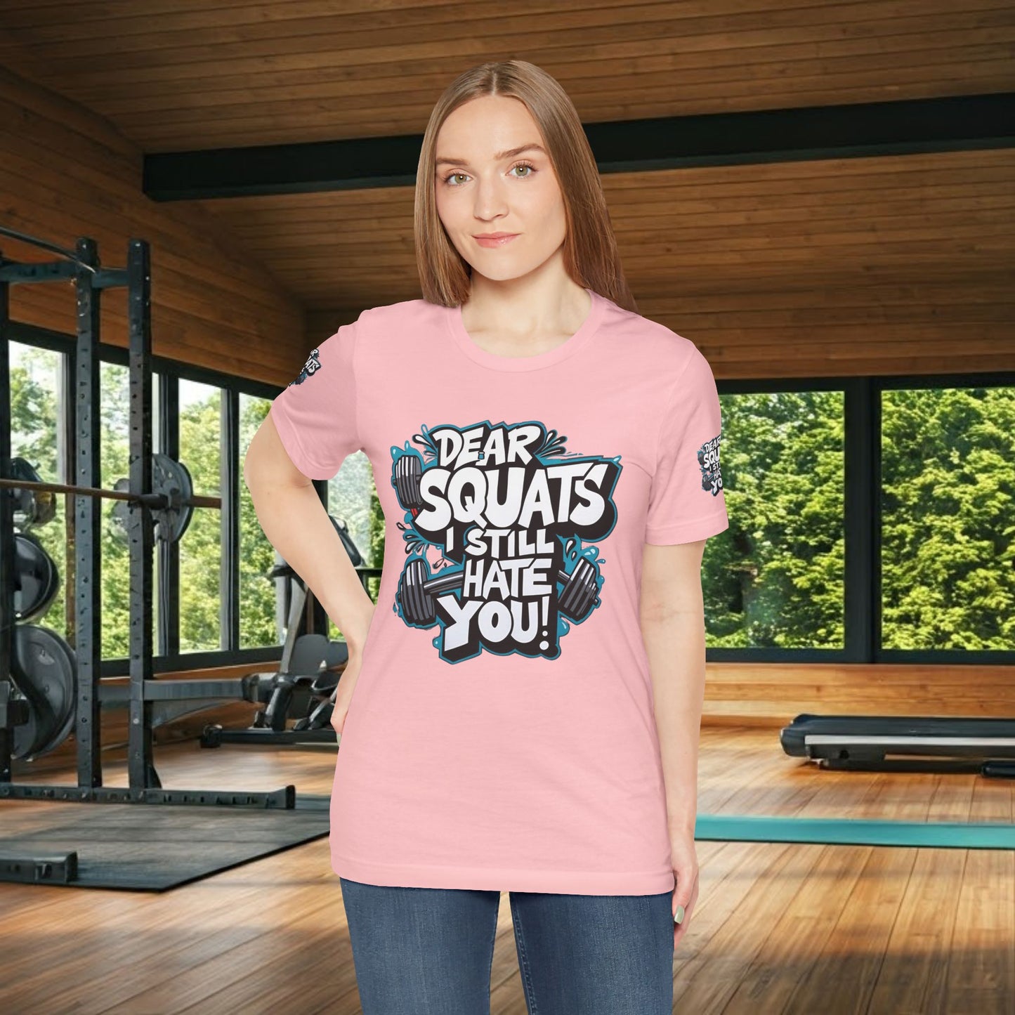 Fit & Fun Unisex Tee - 'Dear Squats, I Still Hate You!'