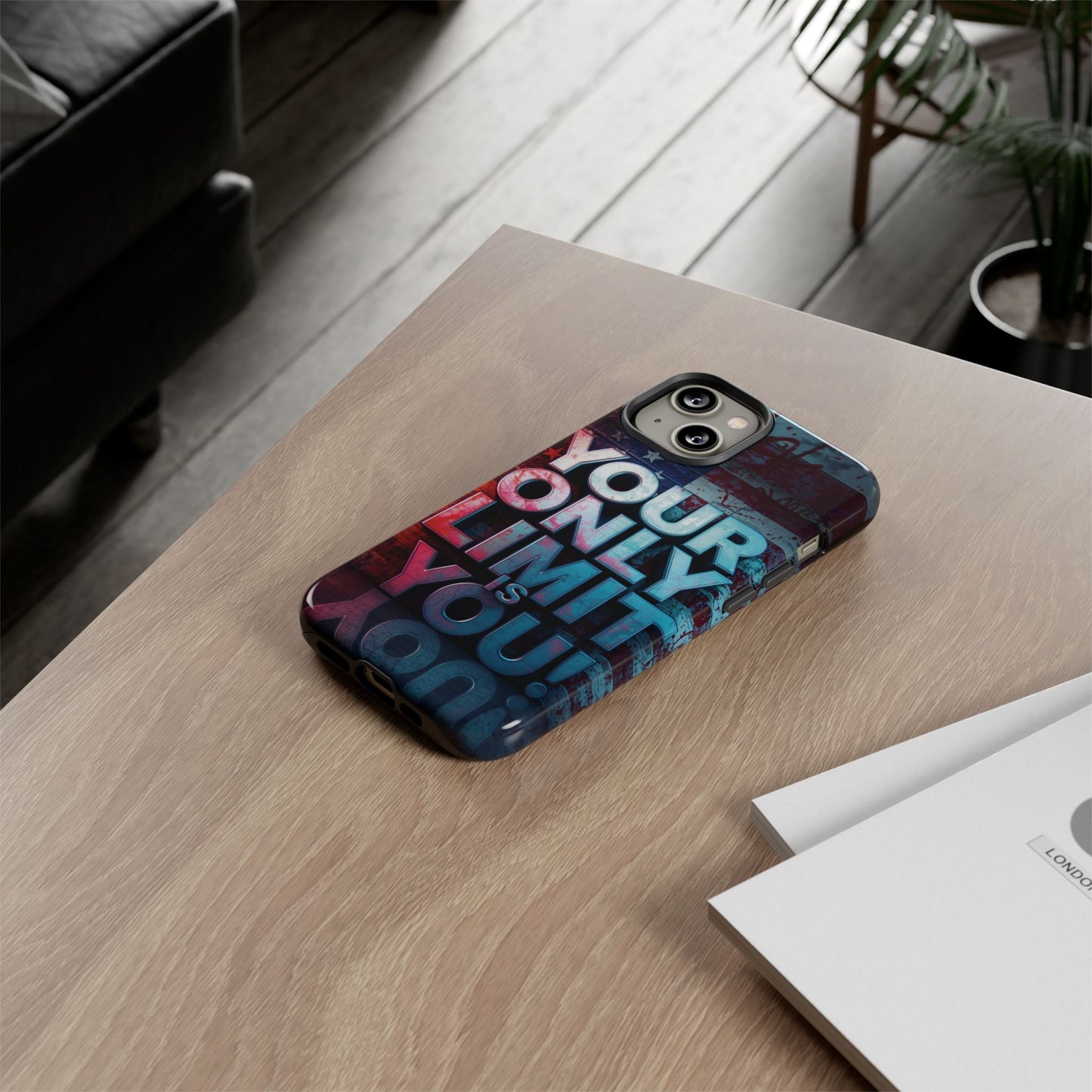 Tough Cases Phone Case -Your Only Limit Is You! Motivational Design, Inspirational Gift, Customizable Cover, USA Flag, Adventure Vibes