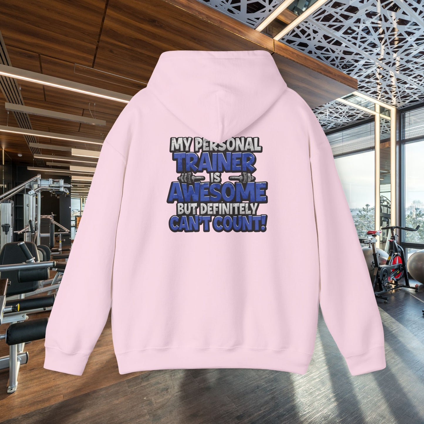 Fitness Humor Hoodie - My Personal Trainer Is Awesome But Definitely Can’t Count! Unisex Heavy Blend™ Hooded Sweatshirt - GYM Sweatshirt - Workout Apparel -