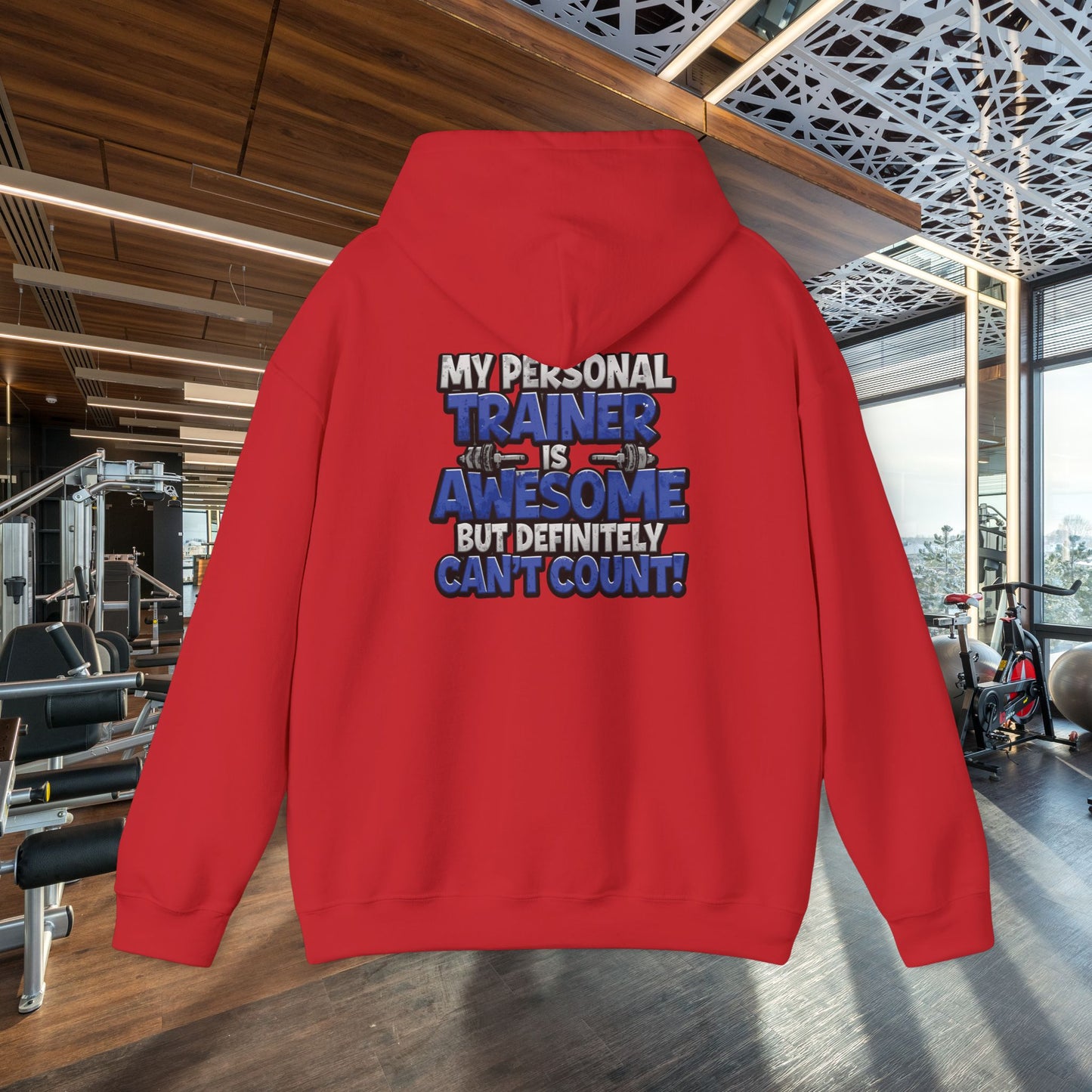 Fitness Humor Hoodie - My Personal Trainer Is Awesome But Definitely Can’t Count! Unisex Heavy Blend™ Hooded Sweatshirt - GYM Sweatshirt - Workout Apparel -