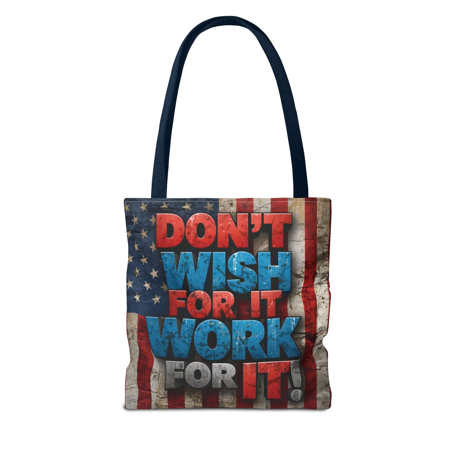 Motivational Tote Bag | American Flag Design | Don't Wish For It, Work For It | Gym, Grocery, Travel, Gifts, Everyday Carry