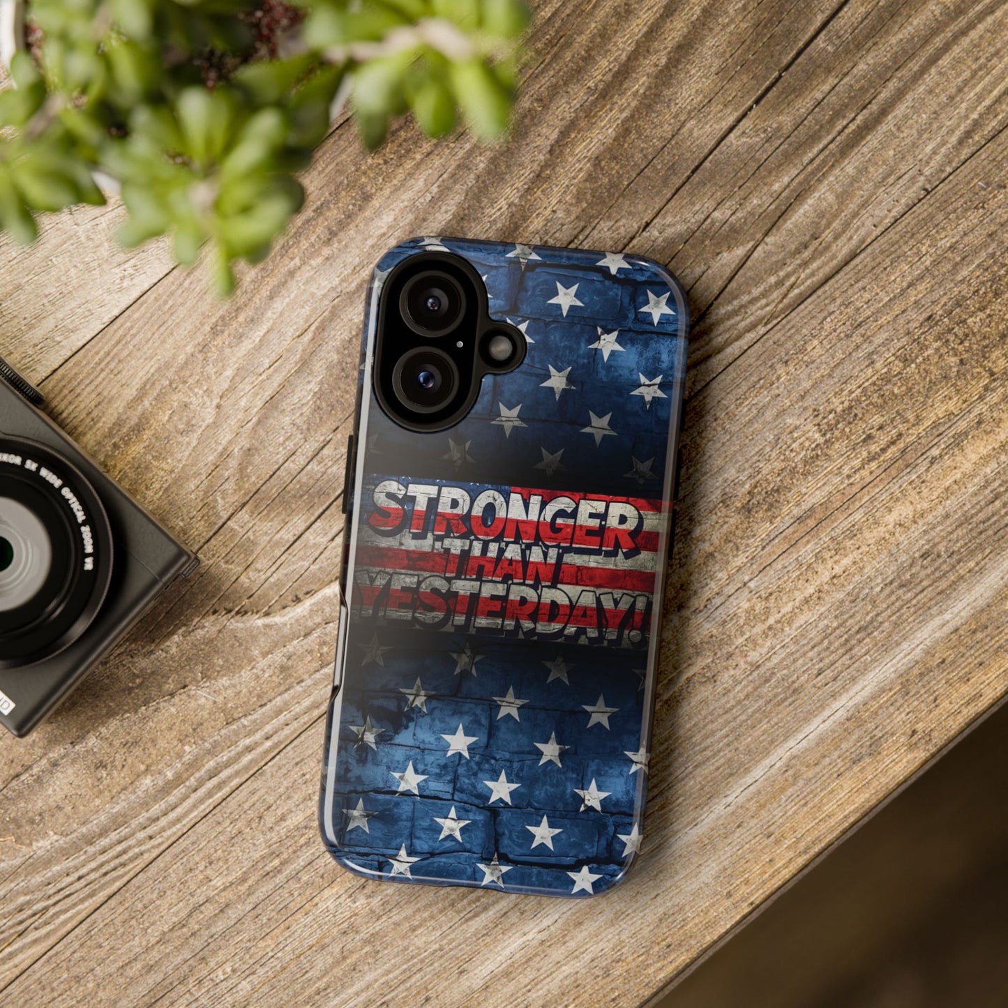 Patriotic Phone Case - Stronger Than Yesterday!, American Flag Design, Gift for Military, Independence Day, Motivational Decor, Tough Cases