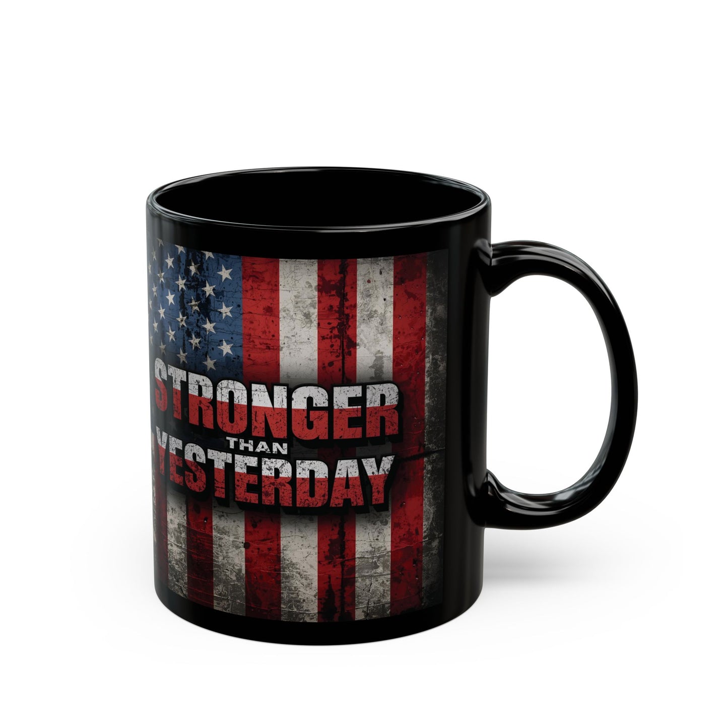 Stronger Than Yesterday Mug - Motivational Patriotic Mug | Ideal Gift for Veterans, Independence Day, Fitness Enthusiasts, Coffee Lovers, Black Mug (11oz, 15oz)