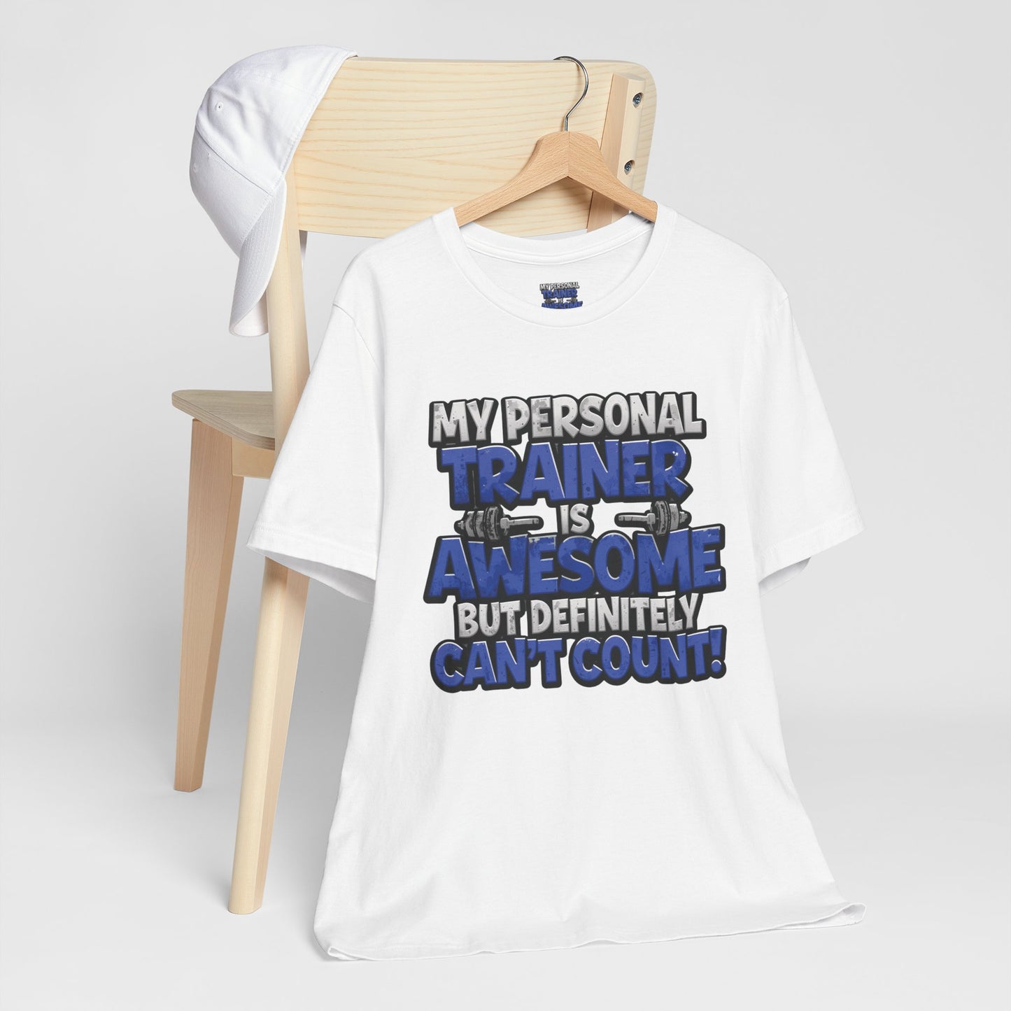 Funny - My Personal Trainer Is Awesome But Definitely Can’t Count! Tee - Great Gift for Fitness Lovers - Gym Humor Shirt - Workout Apparel - Personal Trainer Gift - Fitness Motivation Tee - XS - 4XL