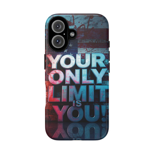 Tough Cases Phone Case -Your Only Limit Is You! Motivational Design, Inspirational Gift, Customizable Cover, USA Flag, Adventure Vibes