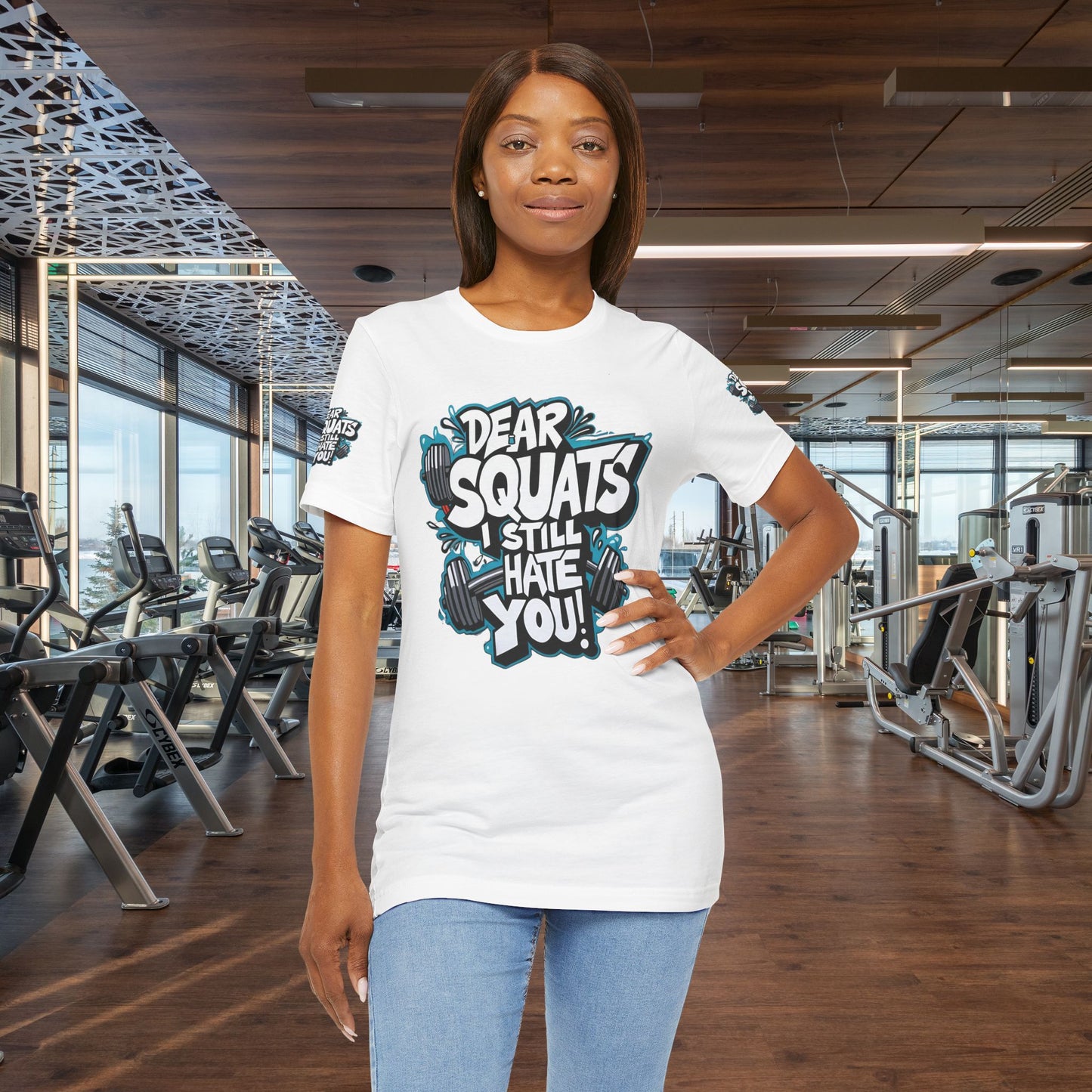 Fit & Fun Unisex Tee - 'Dear Squats, I Still Hate You!'
