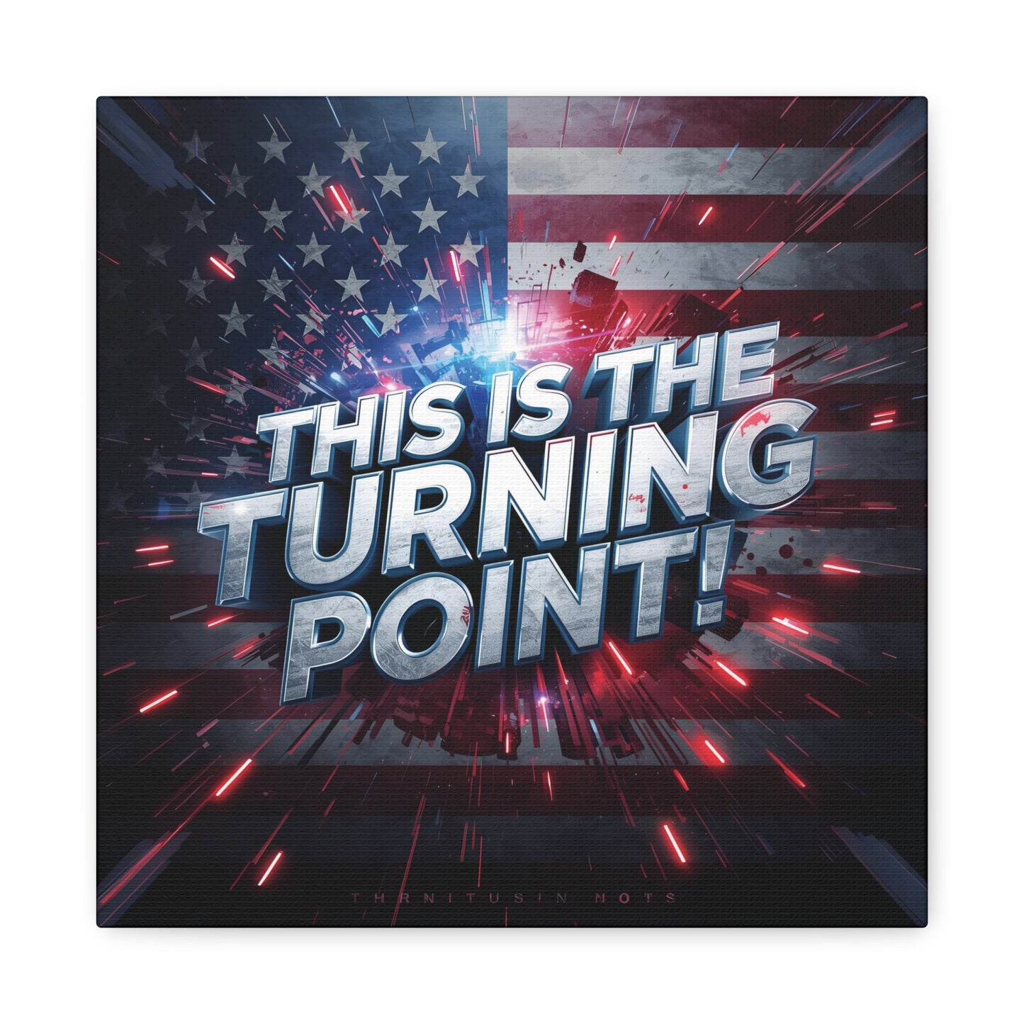 Canvas Print - Patriotic Wall Art - Stunning - Red White Blue - American Flag Backdrop - Charlie Kirk Inspired - This Is The Turning Point! - Multiple Sizes -
