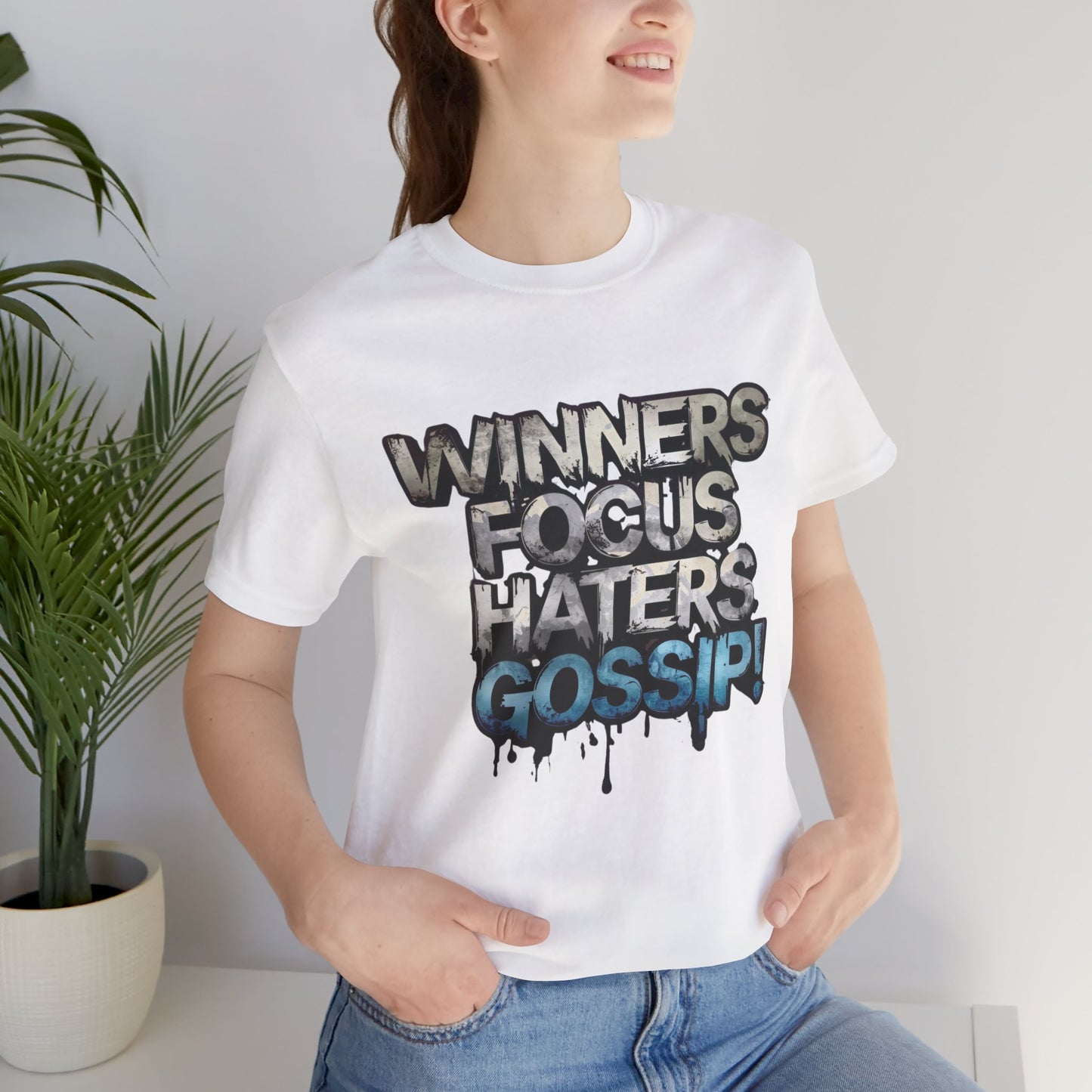 Winners Focus Haters Gossip! Tee - Motivational Graphic Shirt - Unisex Tee for Casual Wear - Gift for Friends - Streetwear Fashion