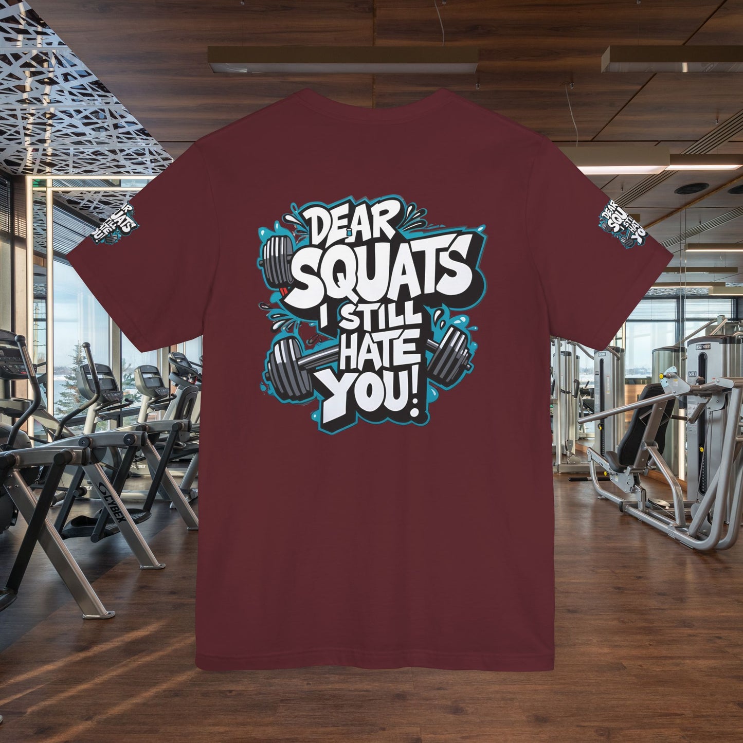 Fit & Fun Unisex Tee - 'Dear Squats, I Still Hate You!'