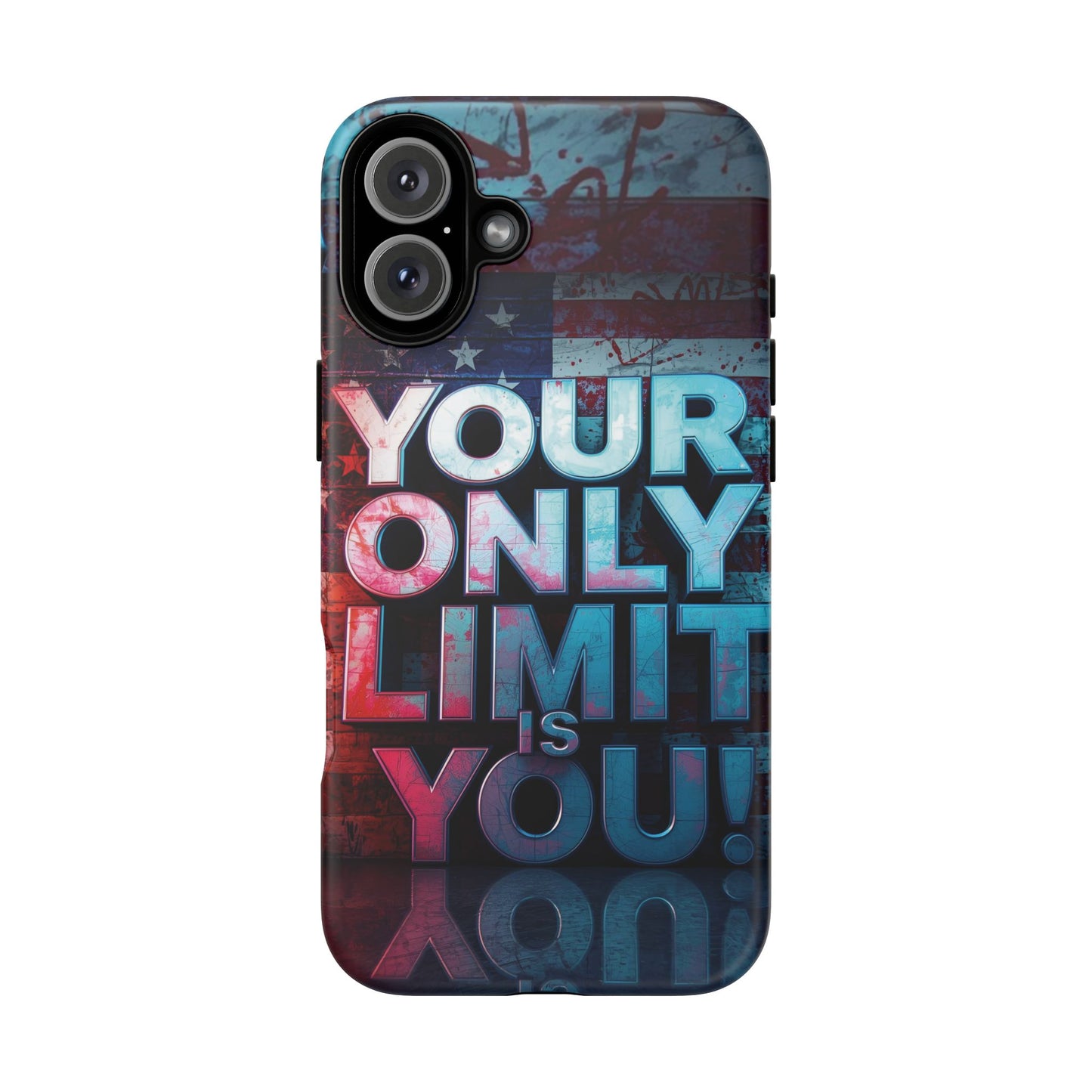 Tough Cases Phone Case -Your Only Limit Is You! Motivational Design, Inspirational Gift, Customizable Cover, USA Flag, Adventure Vibes