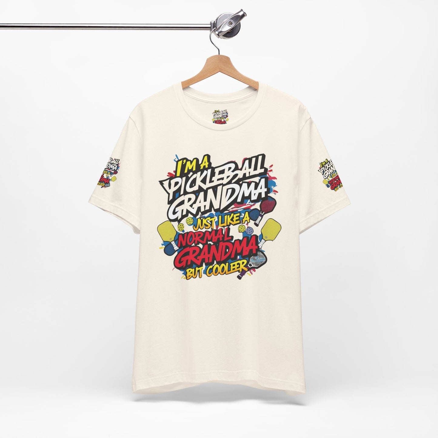 I'm A Pickleball Grandma Just Like a Normal Grandma But Way Cooler! Unisex Jersey Short Sleeve T-shirt For Active Grandmothers - Birthday Gift - Holiday Gifts