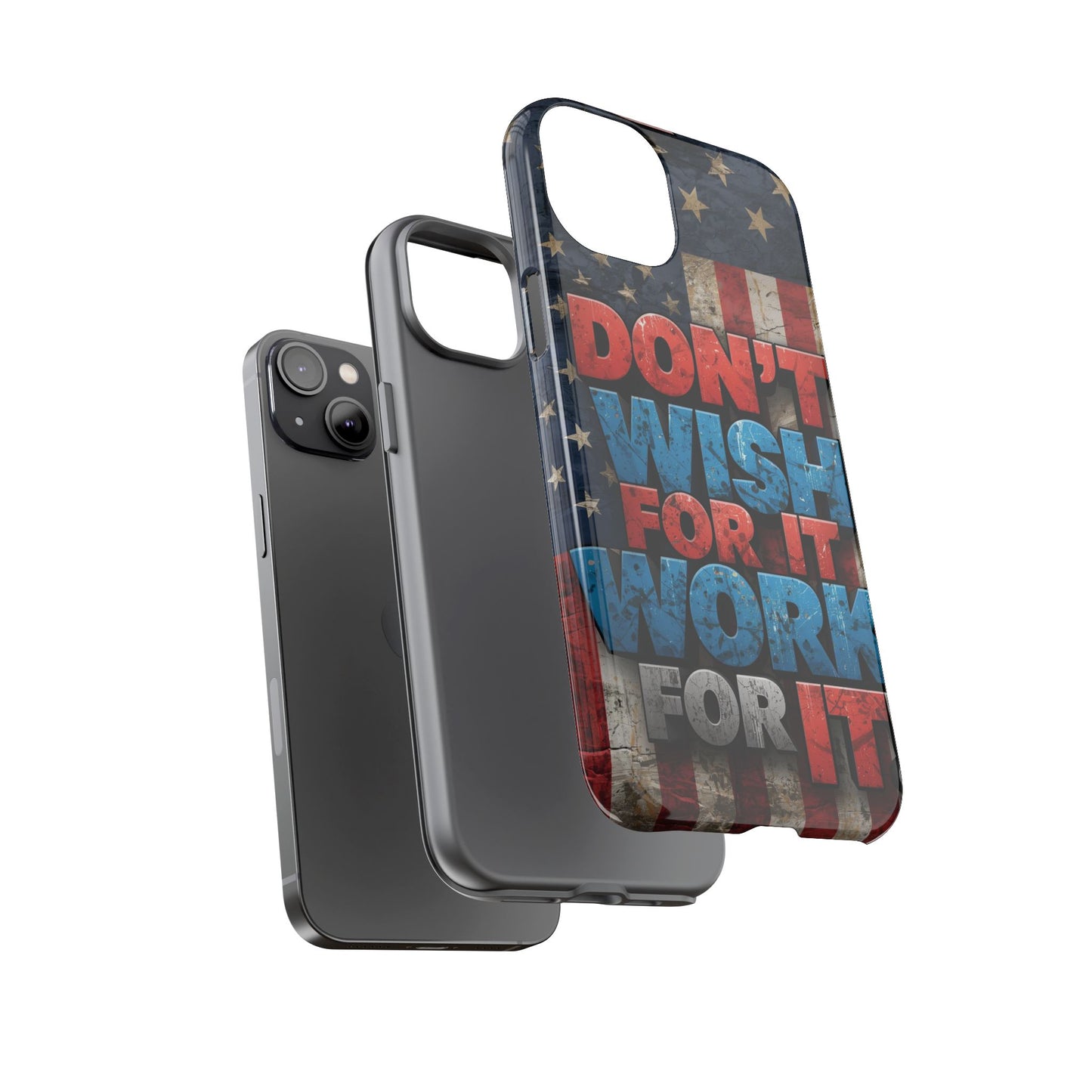 Motivational Phone Case - Don't Wish for It, Work for It | Patriotic Design, Gift for Fitness Lovers, USA Flag, Inspirational Decor