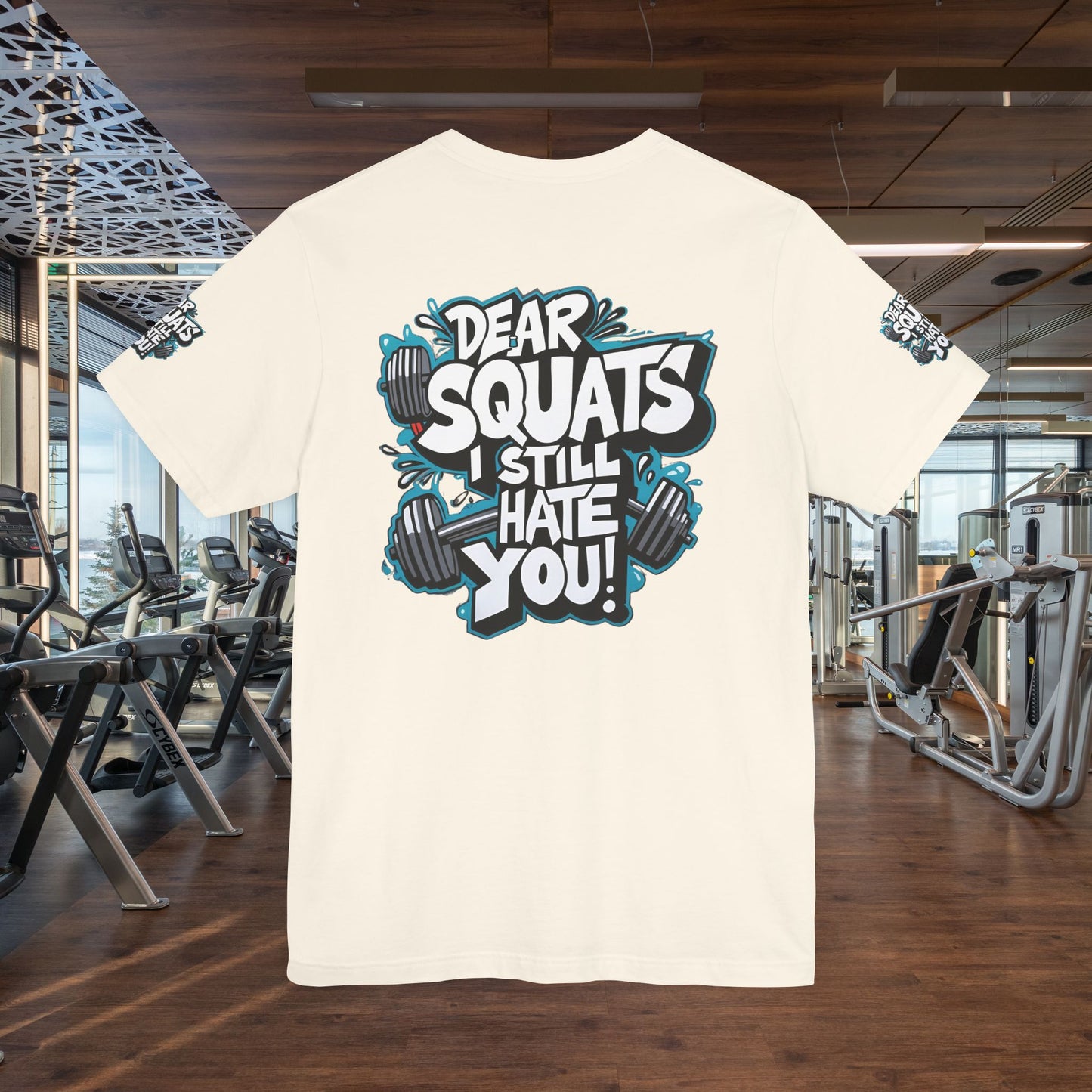 Fit & Fun Unisex Tee - 'Dear Squats, I Still Hate You!'