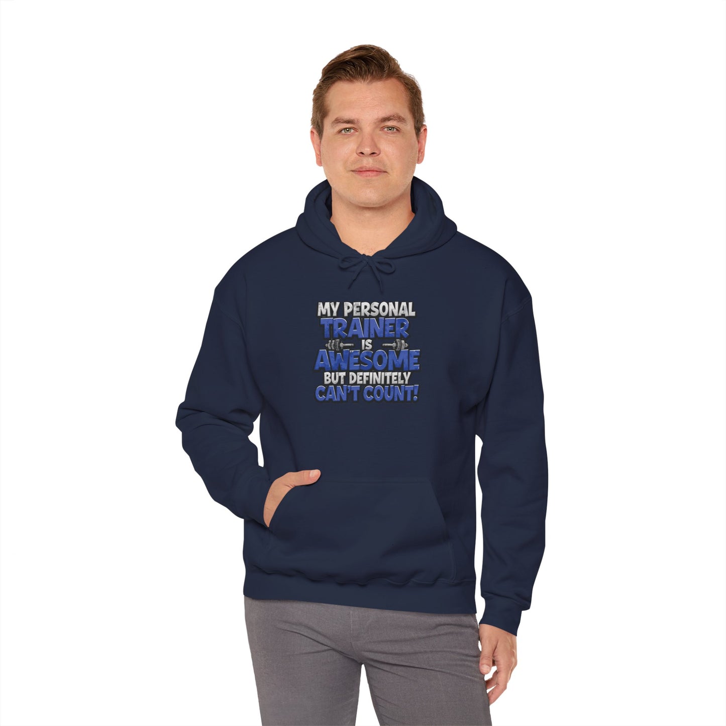 Fitness Humor Hoodie - My Personal Trainer Is Awesome But Definitely Can’t Count! Unisex Heavy Blend™ Hooded Sweatshirt - GYM Sweatshirt - Workout Apparel -