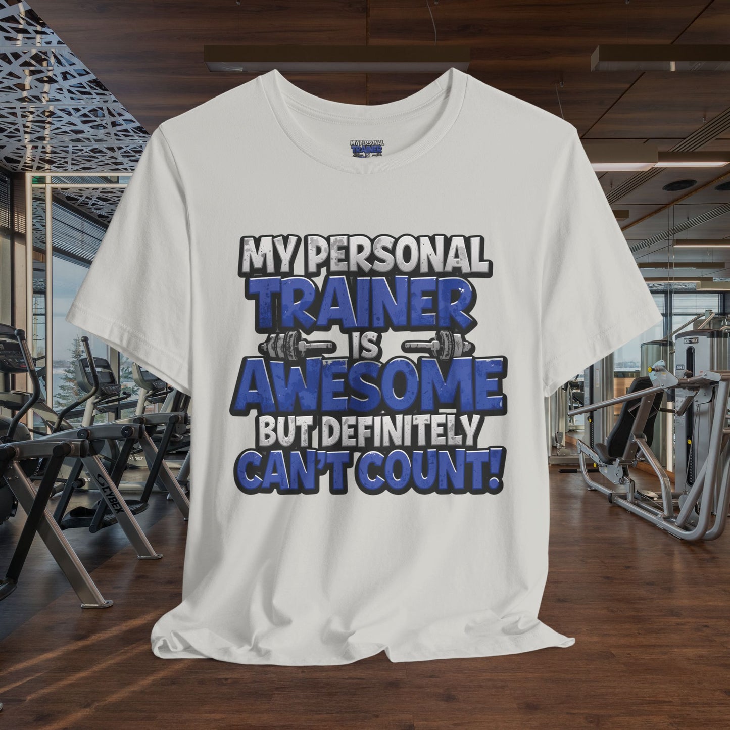 Funny - My Personal Trainer Is Awesome But Definitely Can’t Count! Tee - Great Gift for Fitness Lovers - Gym Humor Shirt - Workout Apparel - Personal Trainer Gift - Fitness Motivation Tee - XS - 4XL