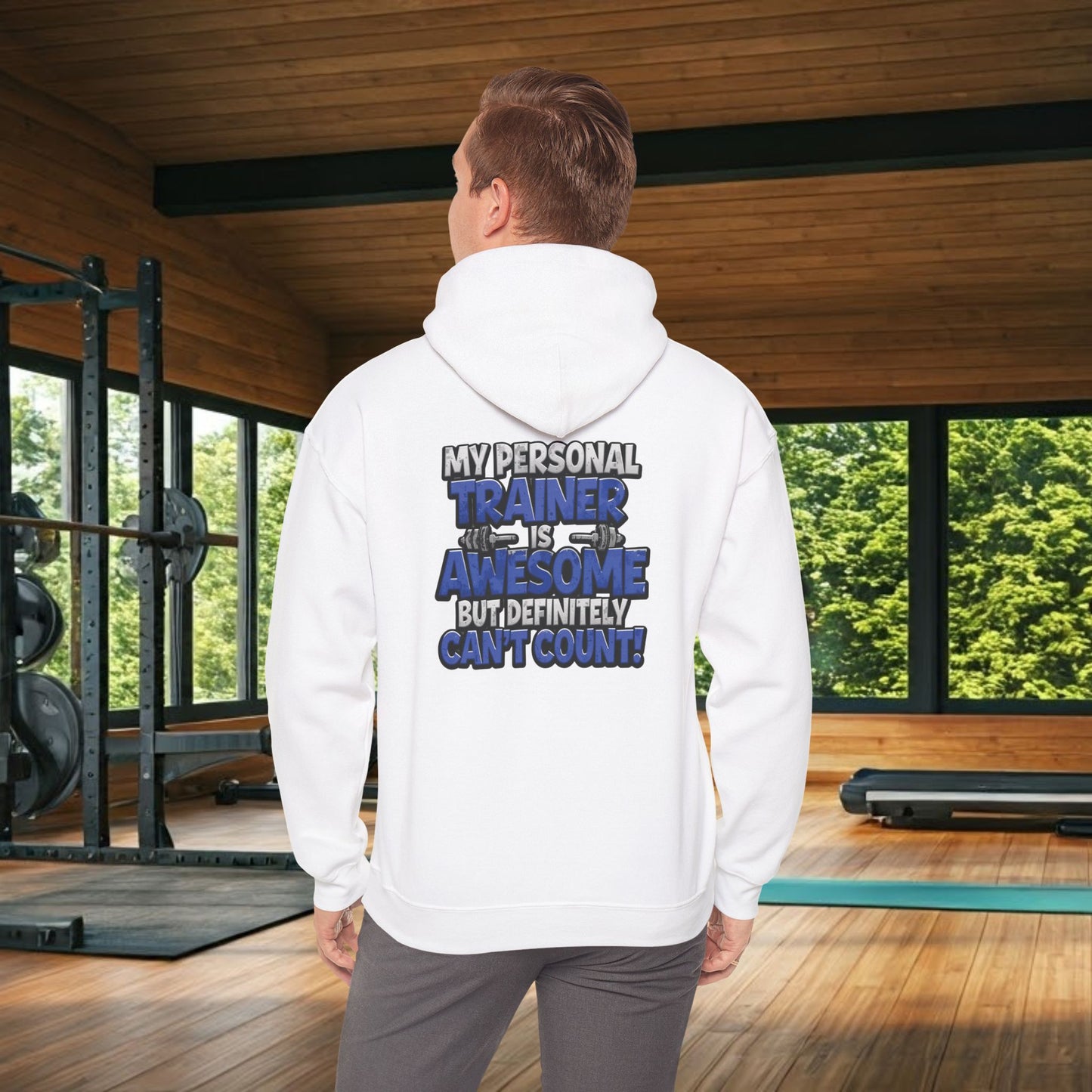 Fitness Humor Hoodie - My Personal Trainer Is Awesome But Definitely Can’t Count! Unisex Heavy Blend™ Hooded Sweatshirt - GYM Sweatshirt - Workout Apparel -
