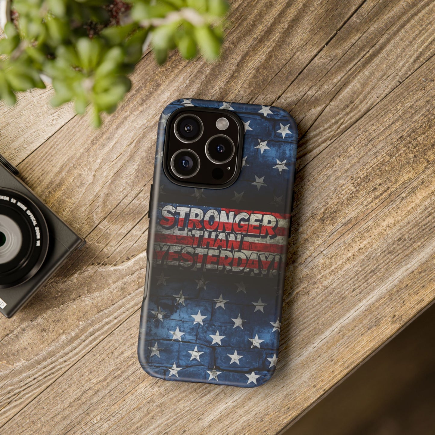 Patriotic Phone Case - Stronger Than Yesterday!, American Flag Design, Gift for Military, Independence Day, Motivational Decor, Tough Cases