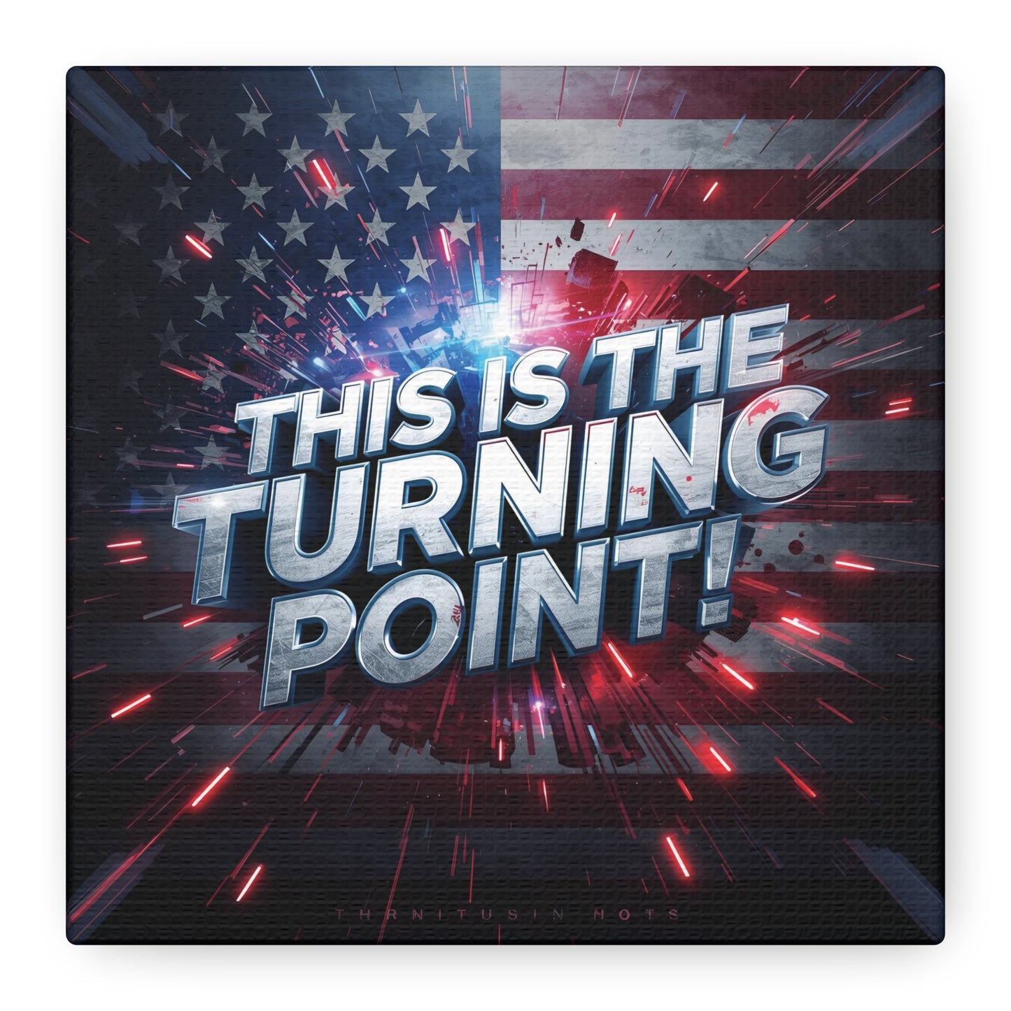 Canvas Print - Patriotic Wall Art - Stunning - Red White Blue - American Flag Backdrop - Charlie Kirk Inspired - This Is The Turning Point! - Multiple Sizes -
