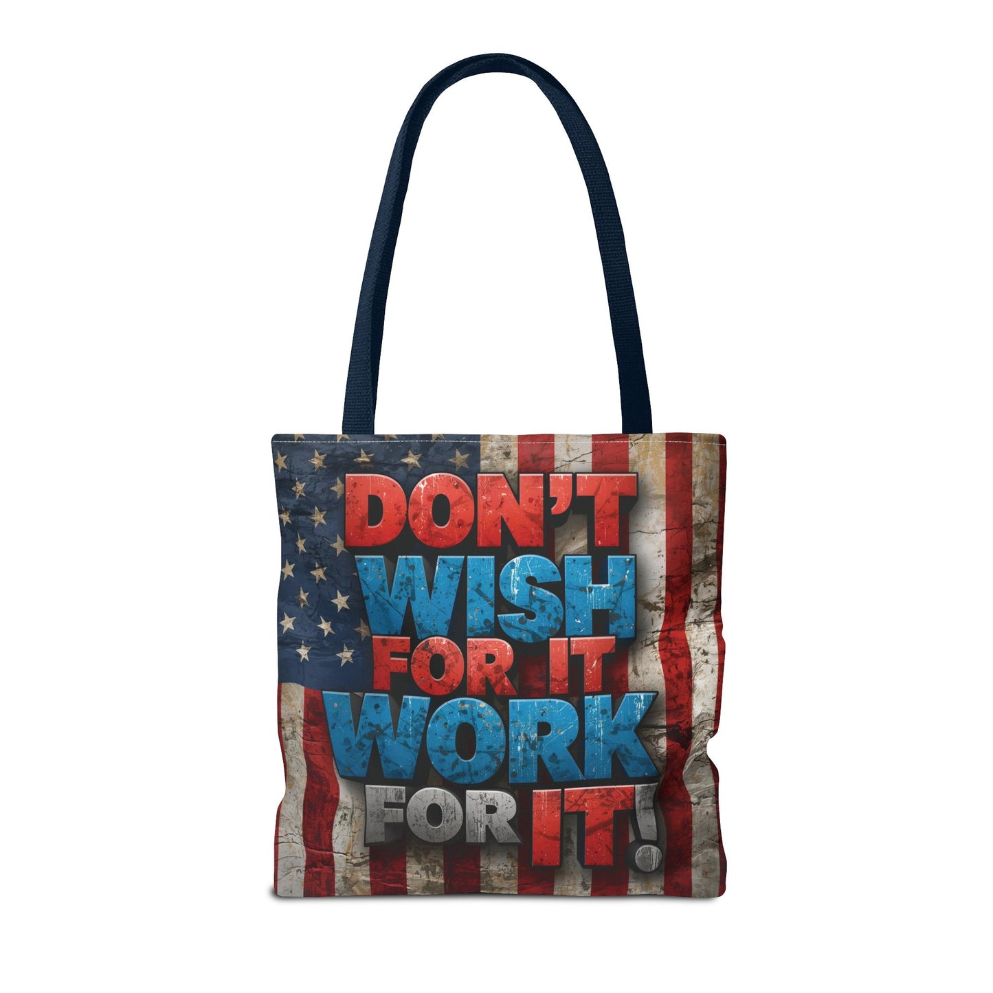 Motivational Tote Bag | American Flag Design | Don't Wish For It, Work For It | Gym, Grocery, Travel, Gifts, Everyday Carry