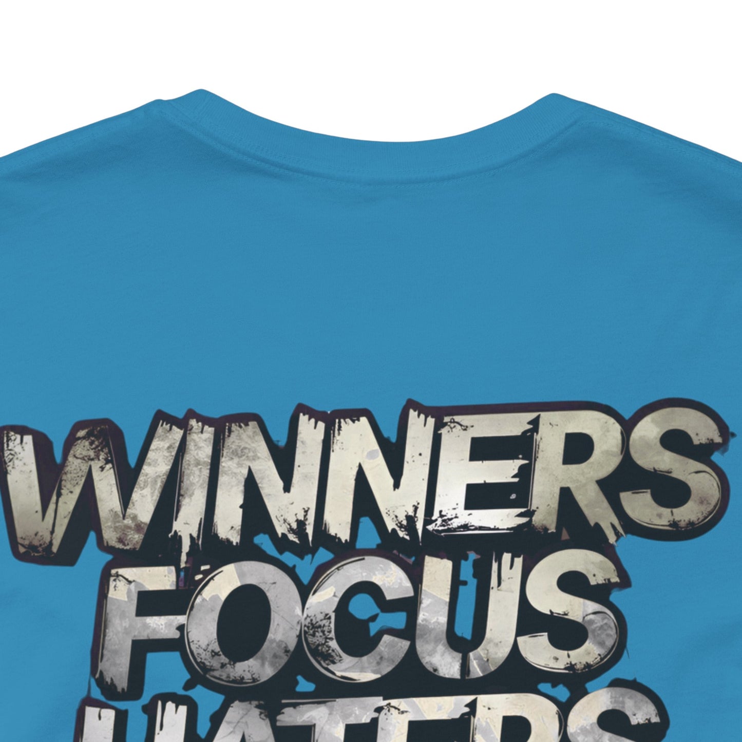 Winners Focus Haters Gossip! Tee - Motivational Graphic Shirt - Unisex Tee for Casual Wear - Gift for Friends - Streetwear Fashion