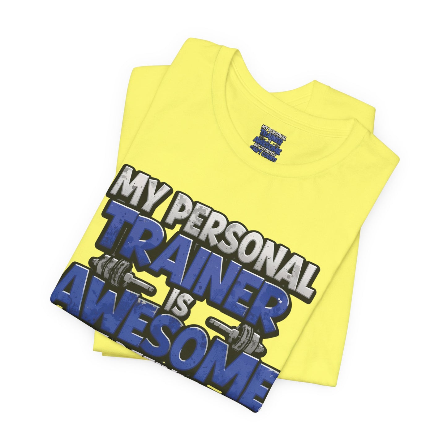 Funny - My Personal Trainer Is Awesome But Definitely Can’t Count! Tee - Great Gift for Fitness Lovers - Gym Humor Shirt - Workout Apparel - Personal Trainer Gift - Fitness Motivation Tee - XS - 4XL