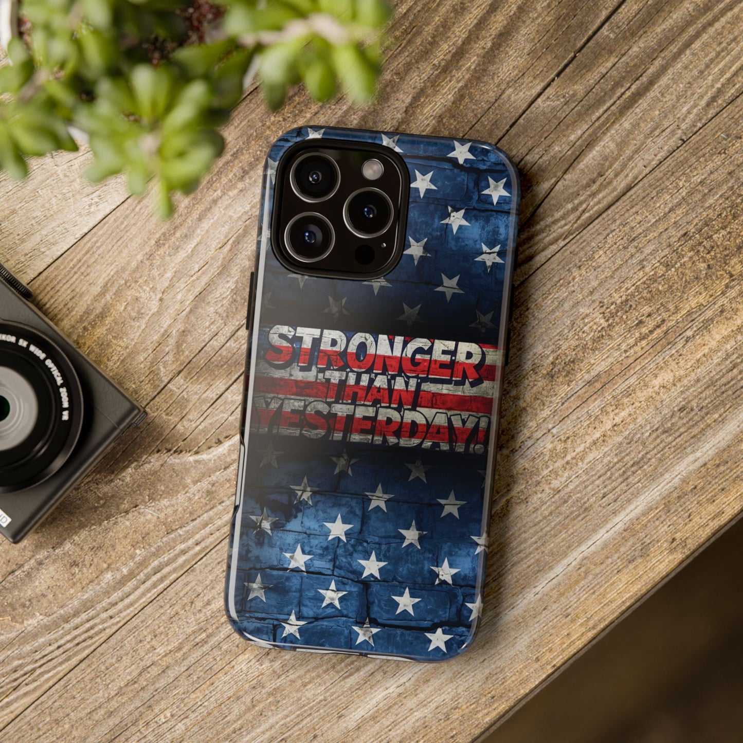Patriotic Phone Case - Stronger Than Yesterday!, American Flag Design, Gift for Military, Independence Day, Motivational Decor, Tough Cases