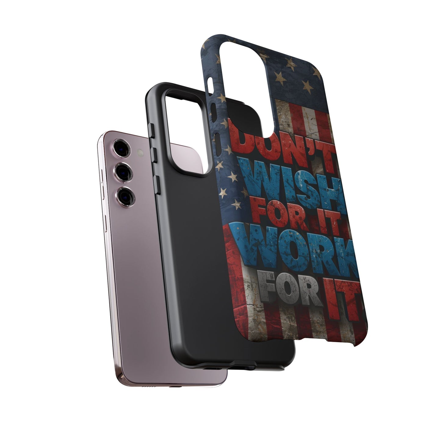 Motivational Phone Case - Don't Wish for It, Work for It | Patriotic Design, Gift for Fitness Lovers, USA Flag, Inspirational Decor