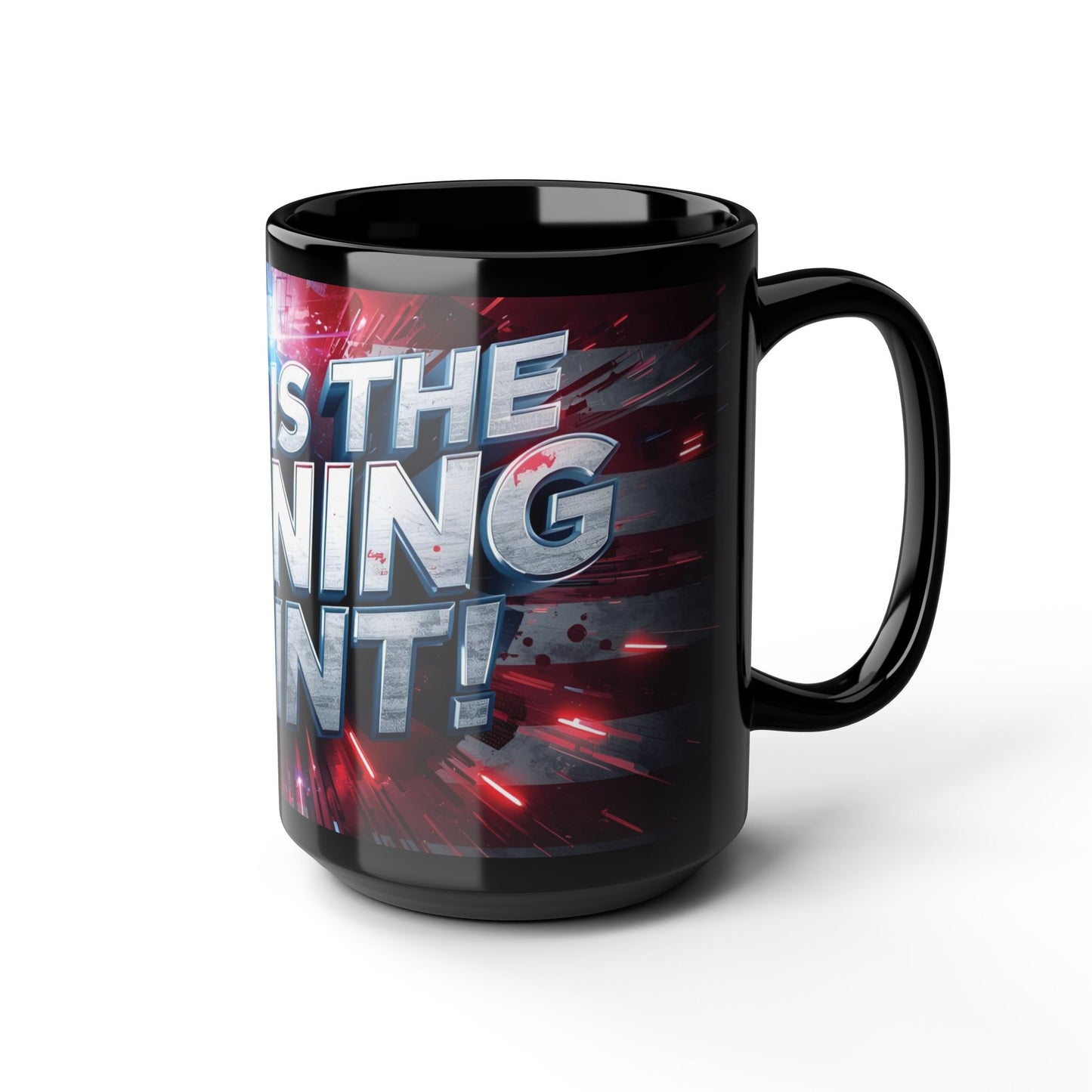 Stunning - Motivational - This Is The Turning Point! - Red White Blue - American Flag Backdrop Design - Sleek Black Ceramic Coffee Mug - 11oz - 15oz Sizes