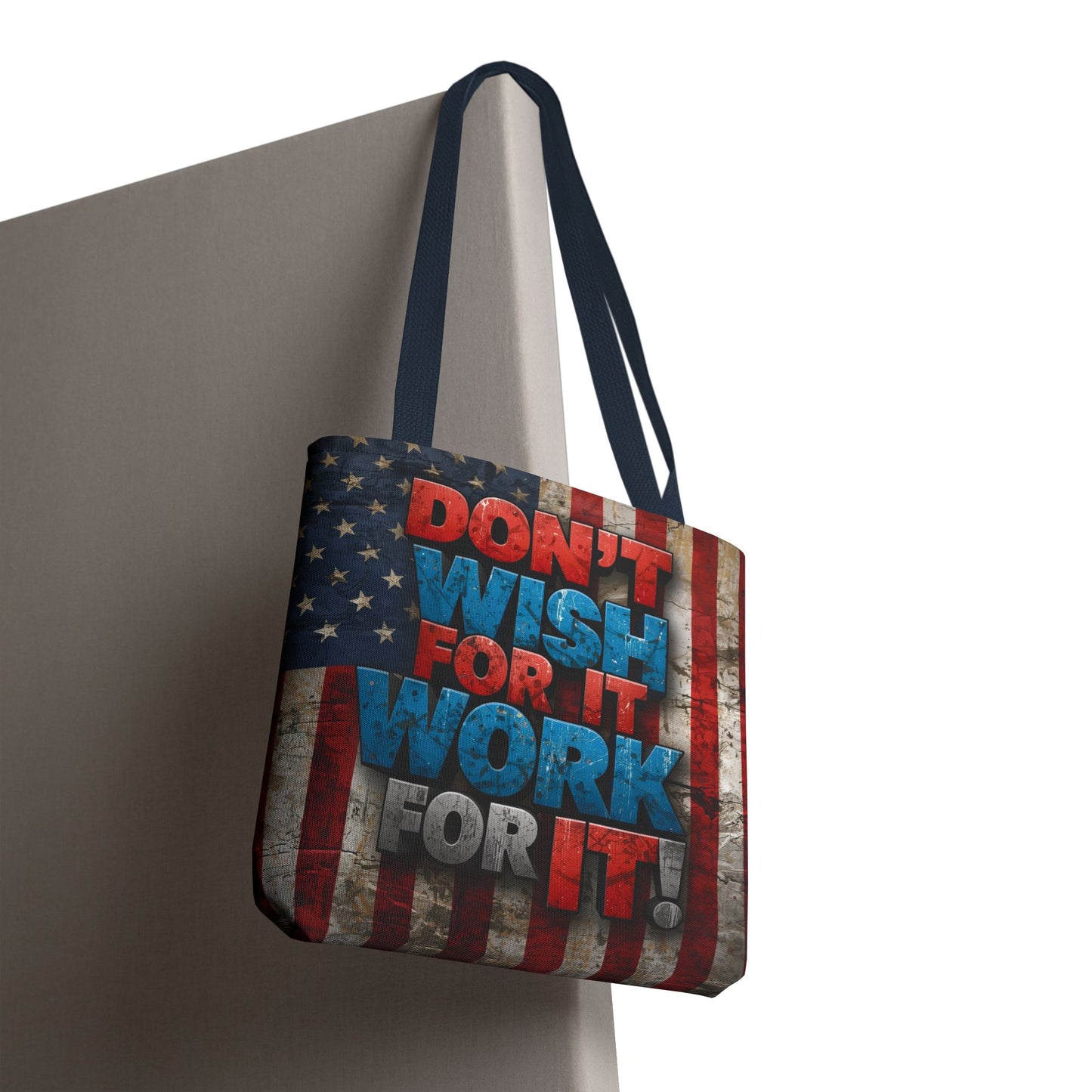 Motivational Tote Bag | American Flag Design | Don't Wish For It, Work For It | Gym, Grocery, Travel, Gifts, Everyday Carry