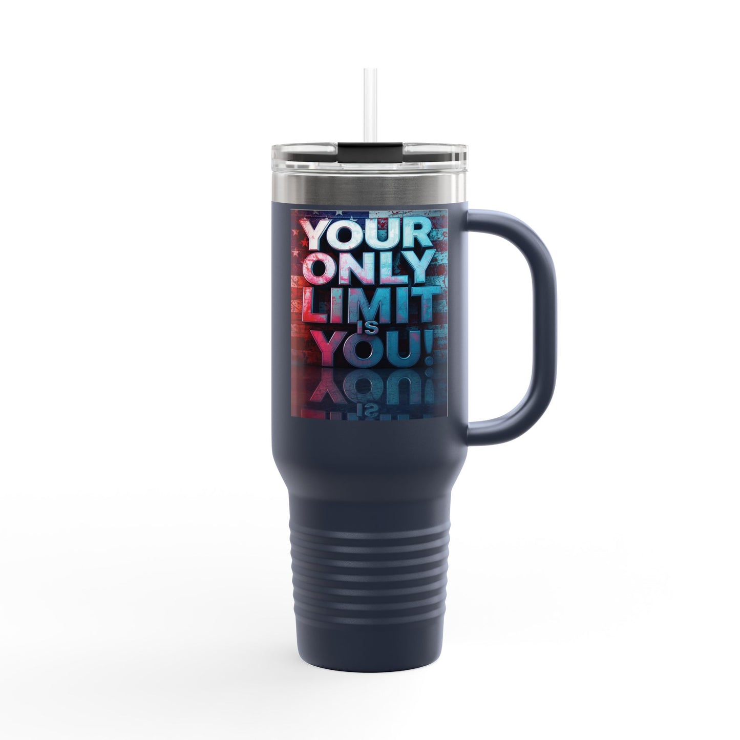 Motivational Your Limit Is Only You! Insulated 40oz Travel Mug
