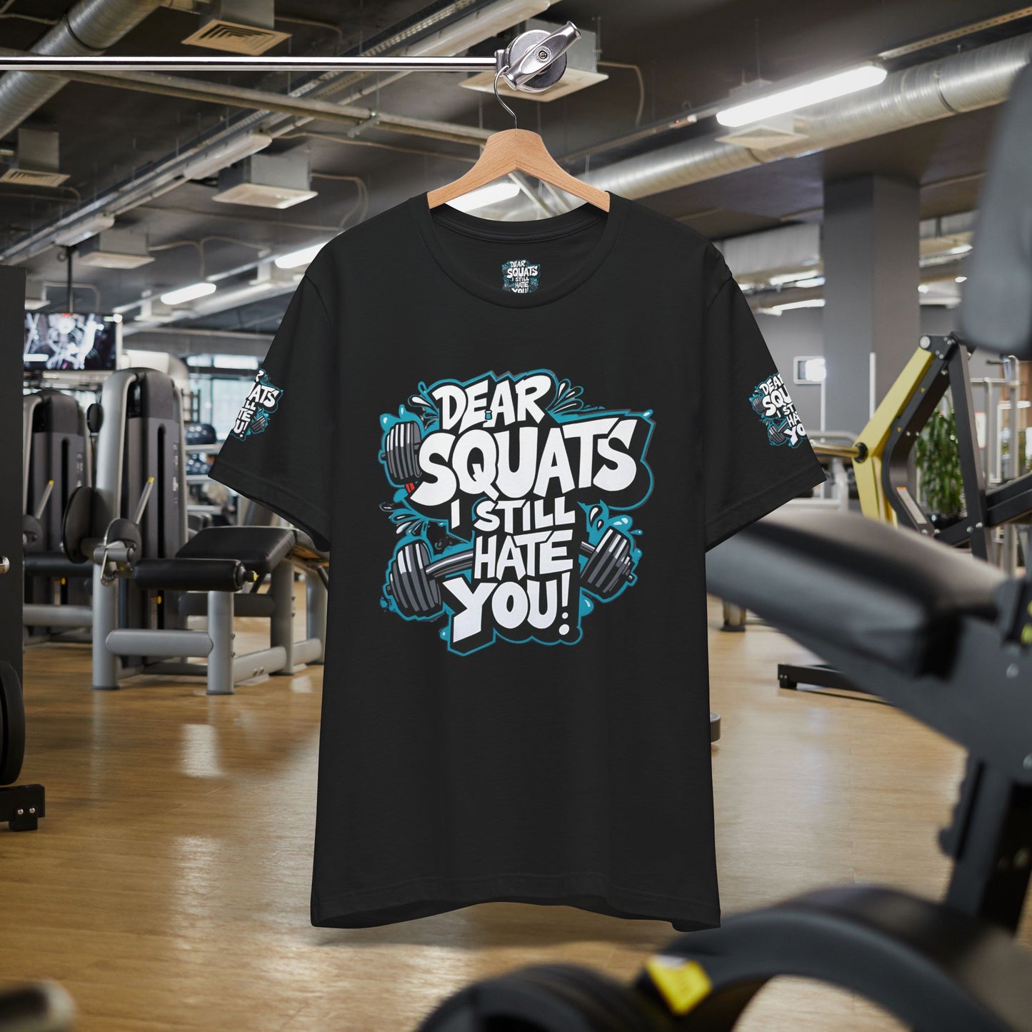 Fit & Fun Unisex Tee - 'Dear Squats, I Still Hate You!'