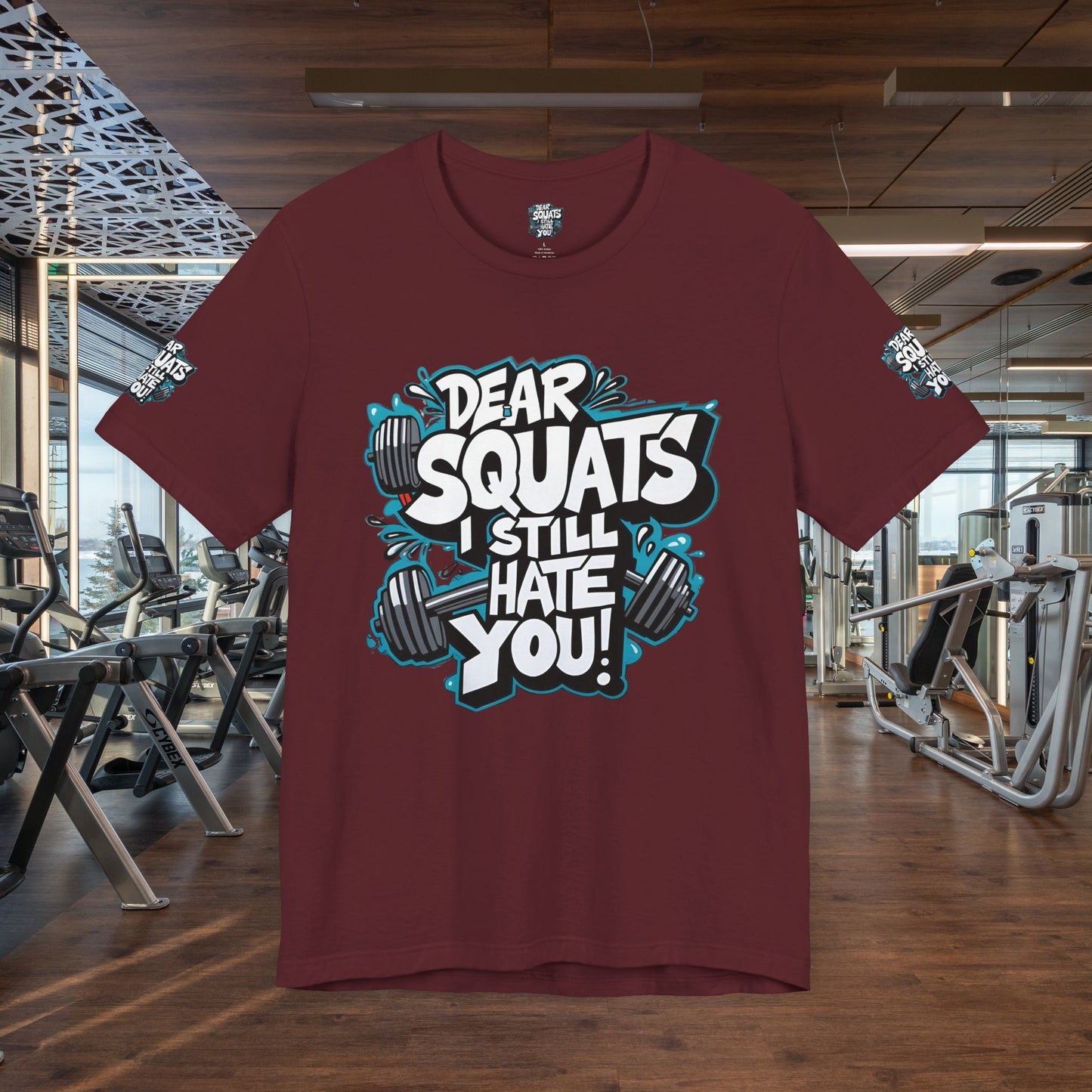 Fit & Fun Unisex Tee - 'Dear Squats, I Still Hate You!'