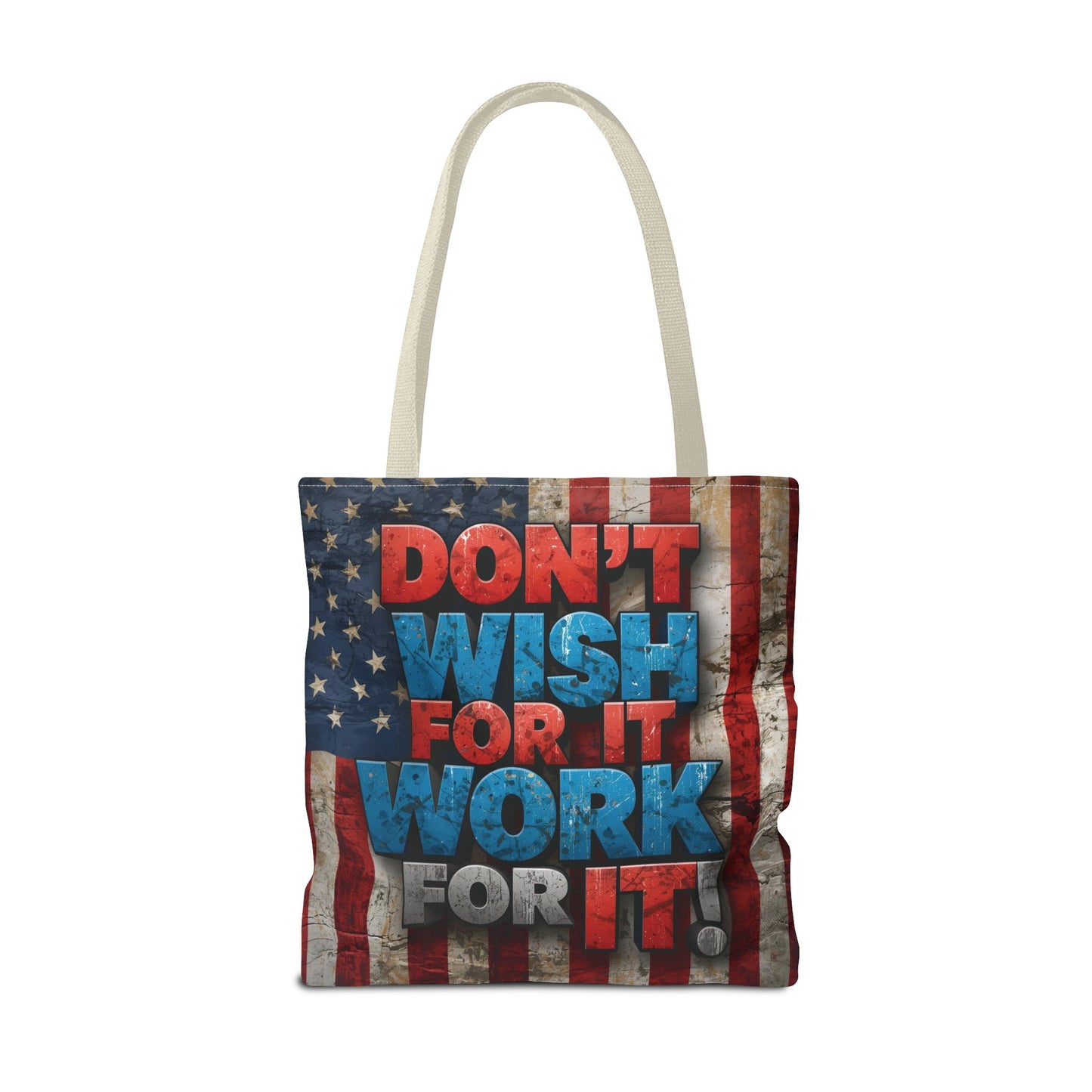 Motivational Tote Bag | American Flag Design | Don't Wish For It, Work For It | Gym, Grocery, Travel, Gifts, Everyday Carry