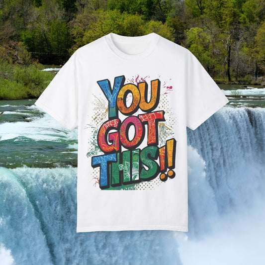 π₯ Eye-Catching π₯ Inspirational π₯ Unisex π₯ Garment Dyed T-shirt π₯ You Got This! π₯ Sizes S - 4XL π₯ Birthday Gift Idea π₯