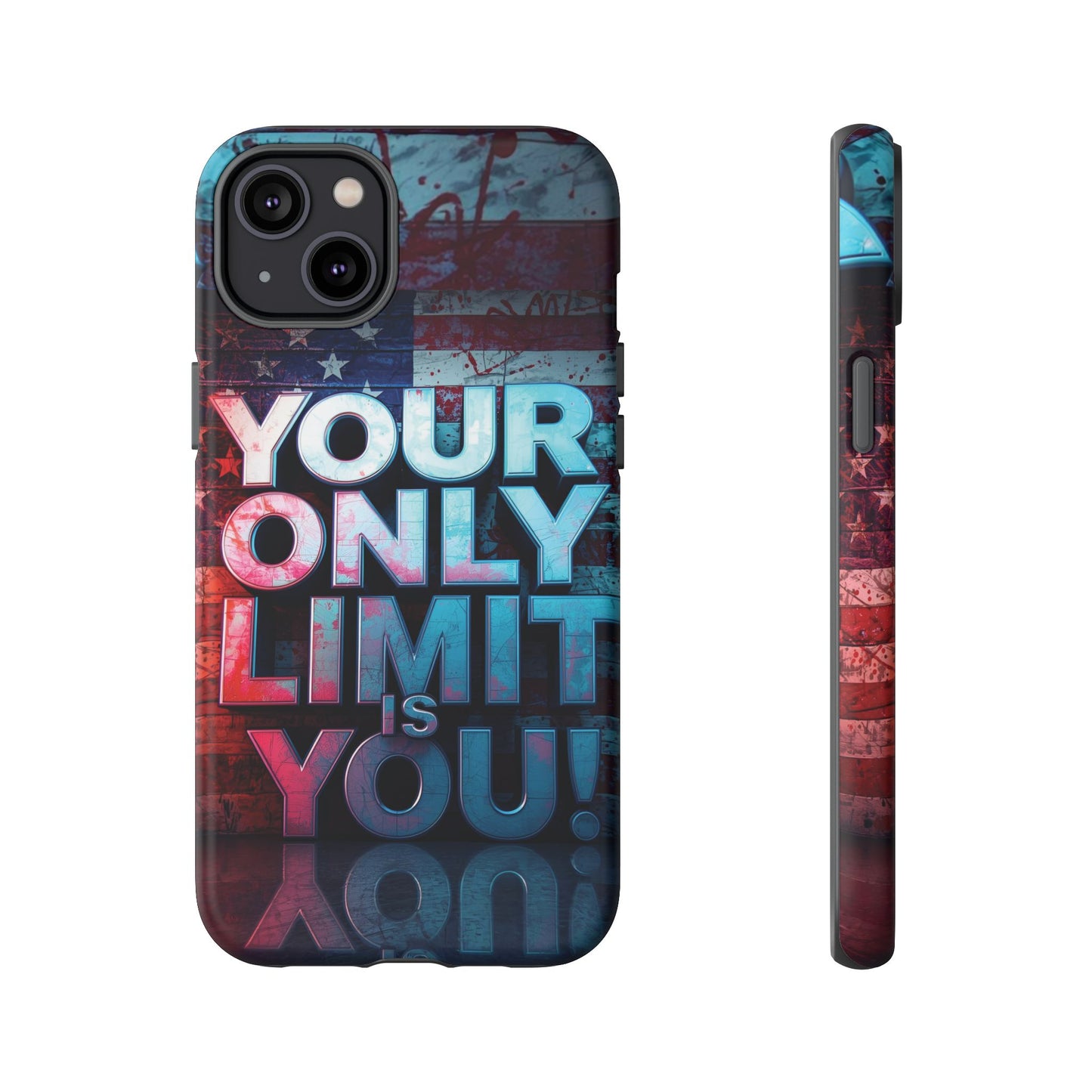 Tough Cases Phone Case -Your Only Limit Is You! Motivational Design, Inspirational Gift, Customizable Cover, USA Flag, Adventure Vibes