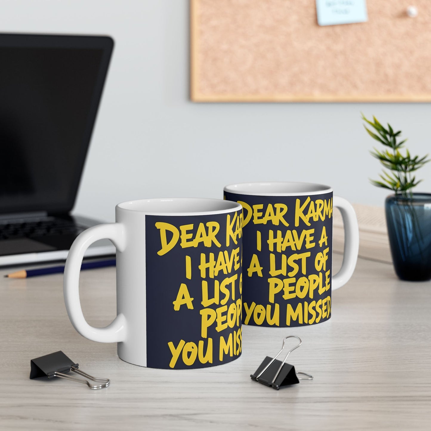 π₯ White Ceramic Mug π₯ Dear Karma I Have A List Of People You Missed Print π₯ Design π₯ Sizes π₯ 11oz.π₯ and π₯ 15oz. π₯ Microwave & Dishwasher Safeπ₯