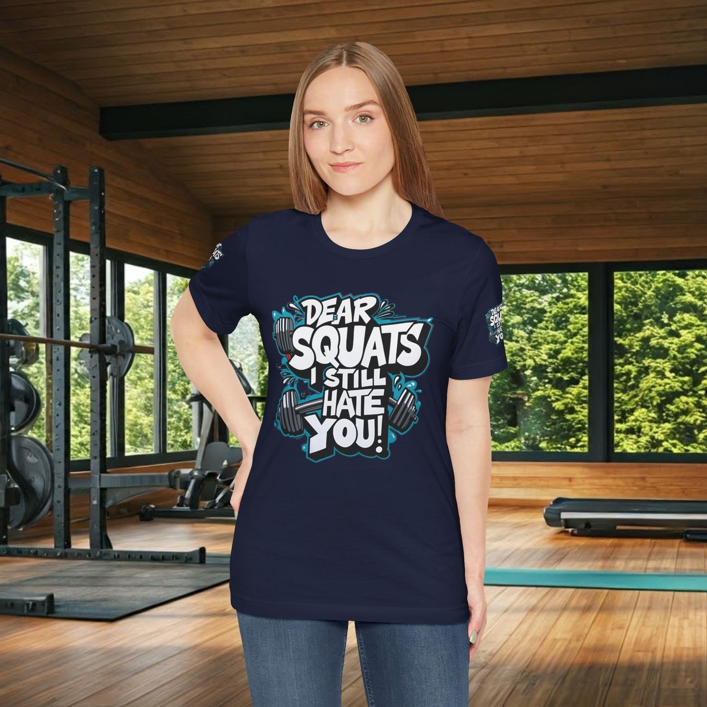 Fit & Fun Unisex Tee - 'Dear Squats, I Still Hate You!'