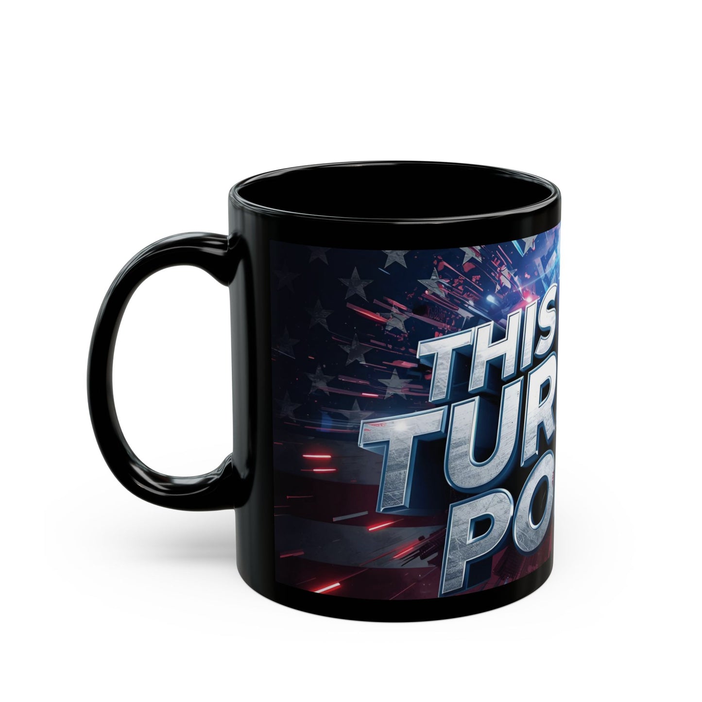 Stunning - Motivational - This Is The Turning Point! - Red White Blue - American Flag Backdrop Design - Sleek Black Ceramic Coffee Mug - 11oz - 15oz Sizes