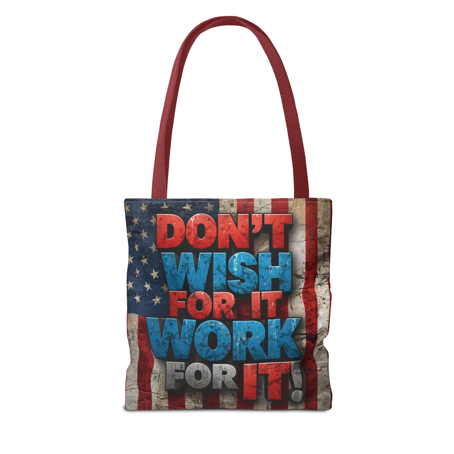 Motivational Tote Bag | American Flag Design | Don't Wish For It, Work For It | Gym, Grocery, Travel, Gifts, Everyday Carry