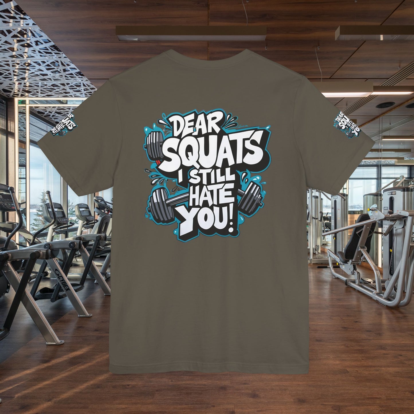 Fit & Fun Unisex Tee - 'Dear Squats, I Still Hate You!'