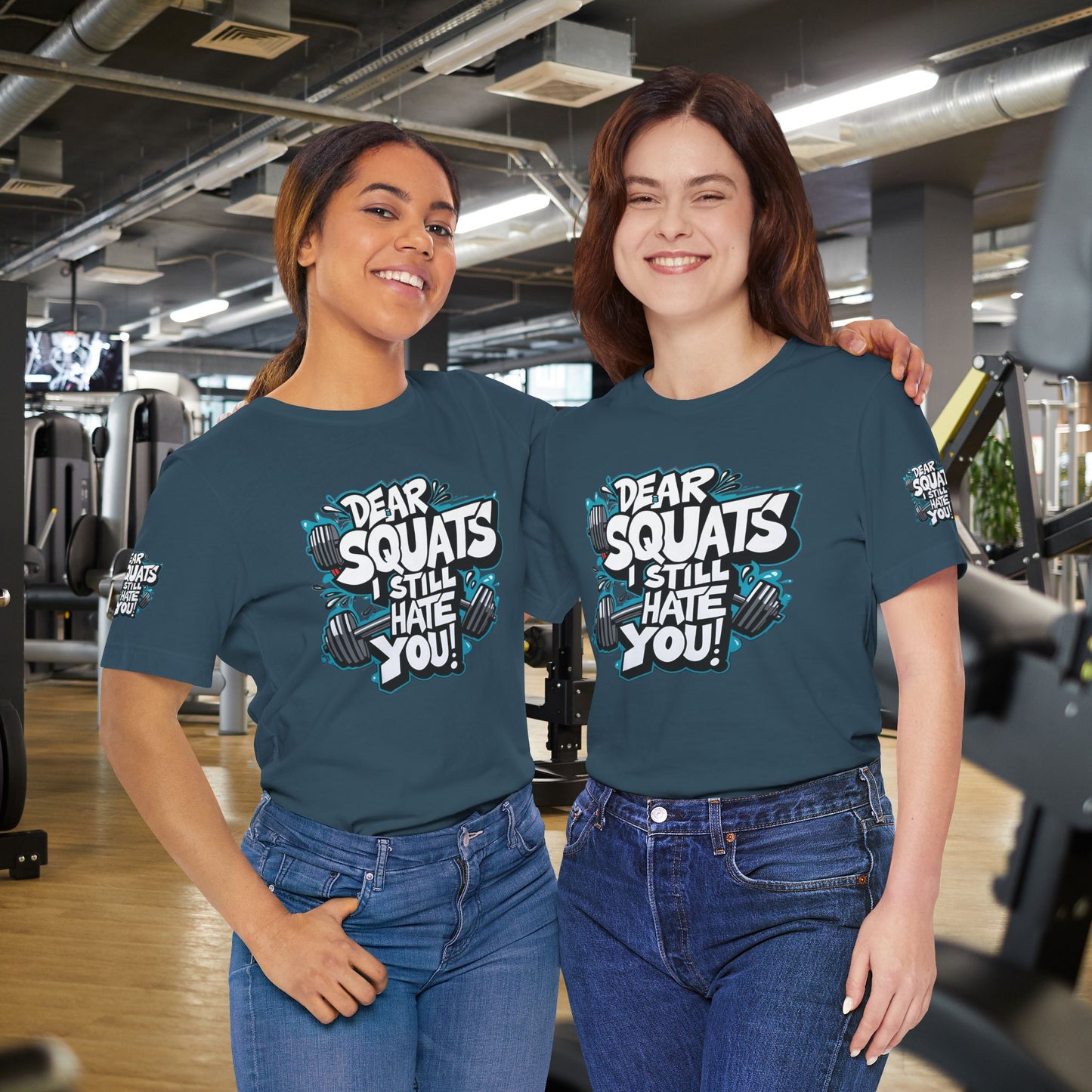 Fit & Fun Unisex Tee - 'Dear Squats, I Still Hate You!'