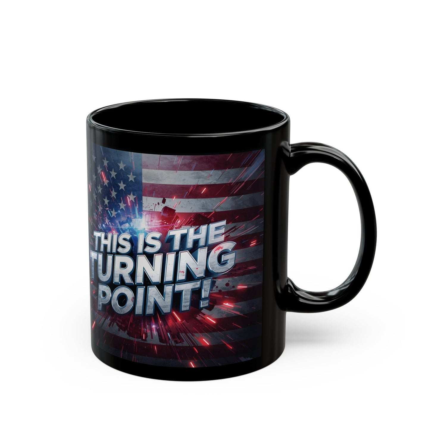 Motivational - This Is The Turning Point! - Red White Blue - American Flag Backdrop Design - Sleek Black Ceramic Coffee Mug - 11oz - 15oz Sizes -