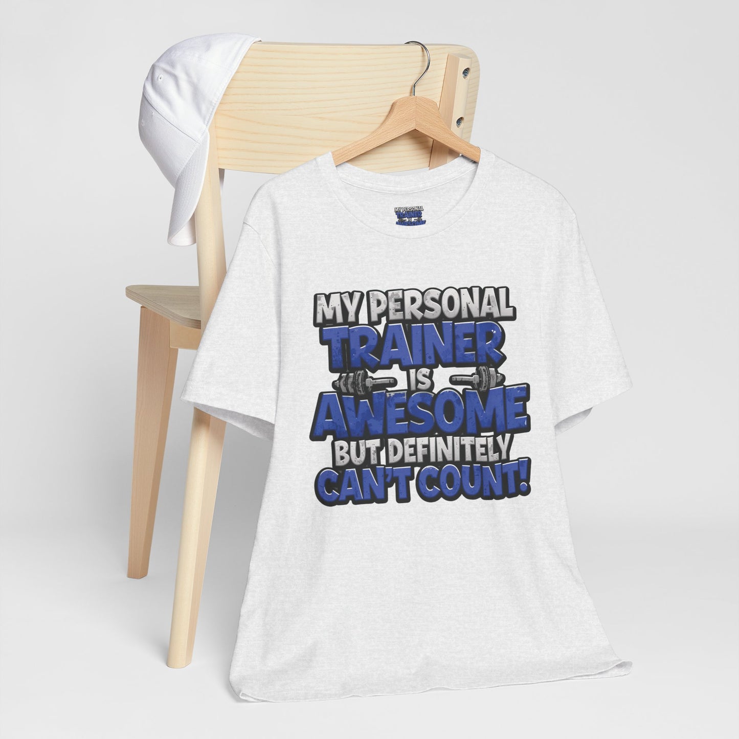 Funny - My Personal Trainer Is Awesome But Definitely Can’t Count! Tee - Great Gift for Fitness Lovers - Gym Humor Shirt - Workout Apparel - Personal Trainer Gift - Fitness Motivation Tee - XS - 4XL