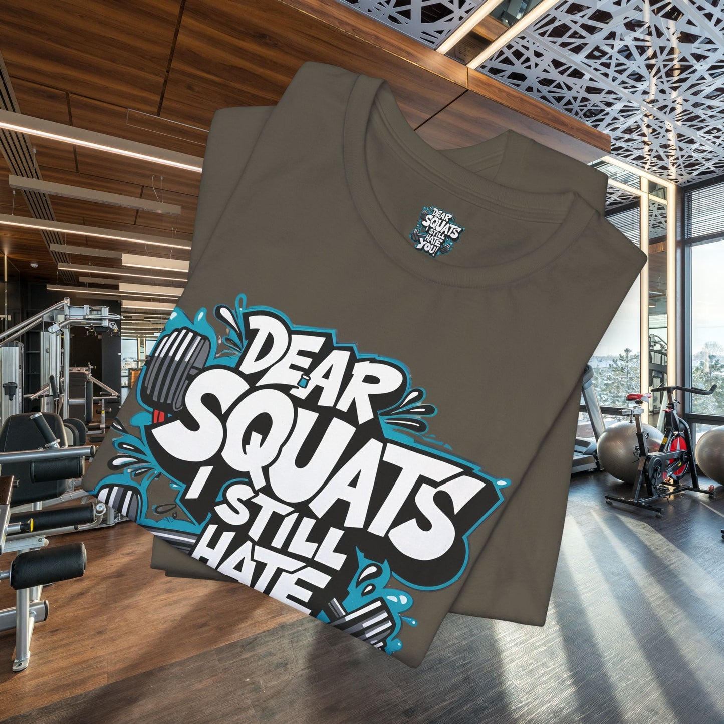 Fit & Fun Unisex Tee - 'Dear Squats, I Still Hate You!'
