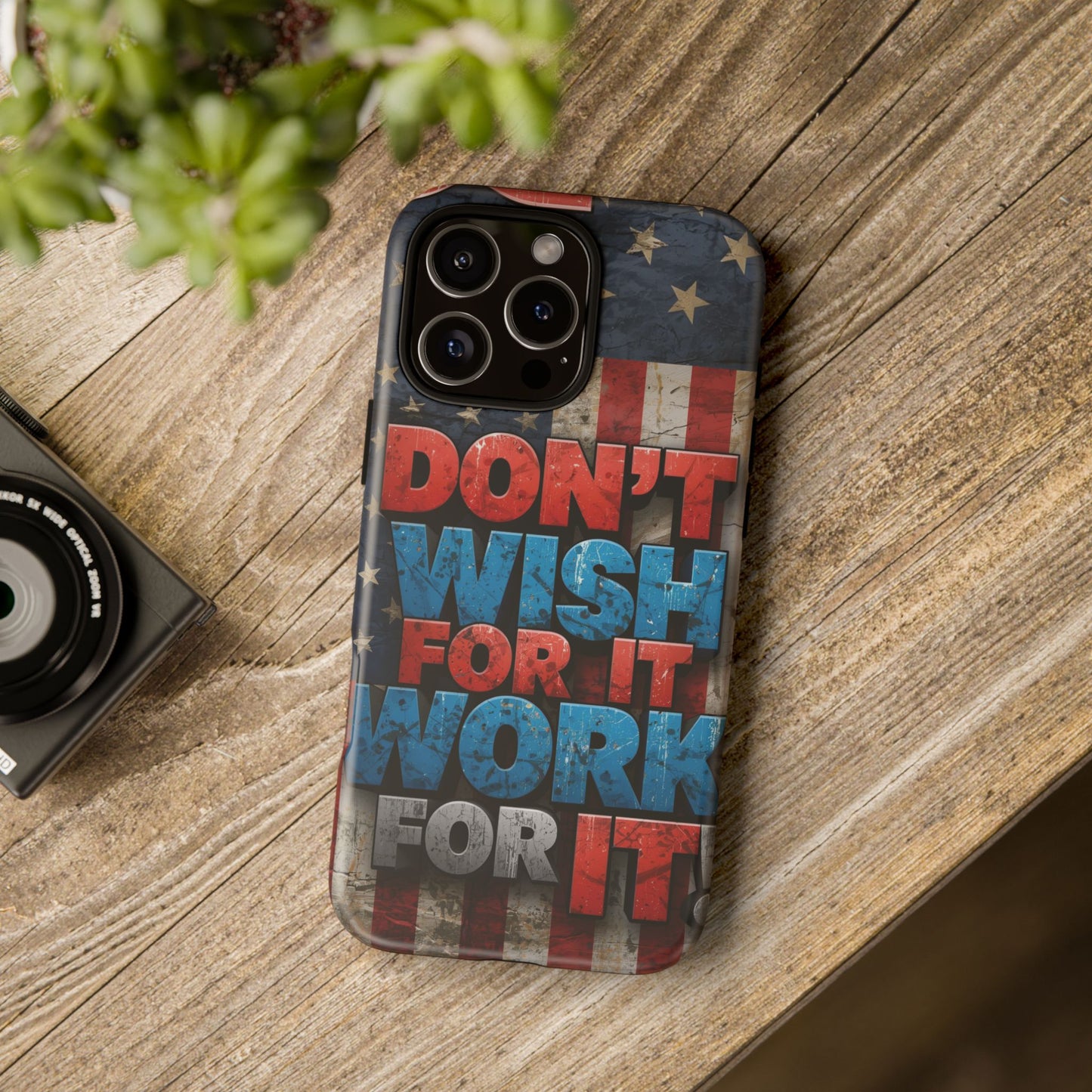 Motivational Phone Case - Don't Wish for It, Work for It | Patriotic Design, Gift for Fitness Lovers, USA Flag, Inspirational Decor