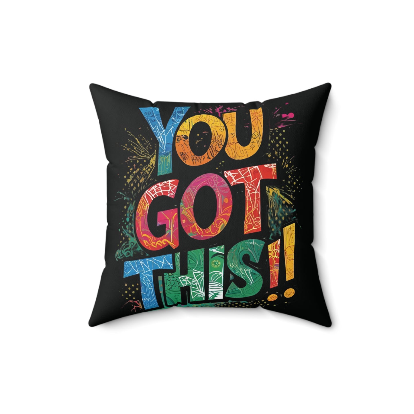 Black Motivational Square Pillow - You Got This!!