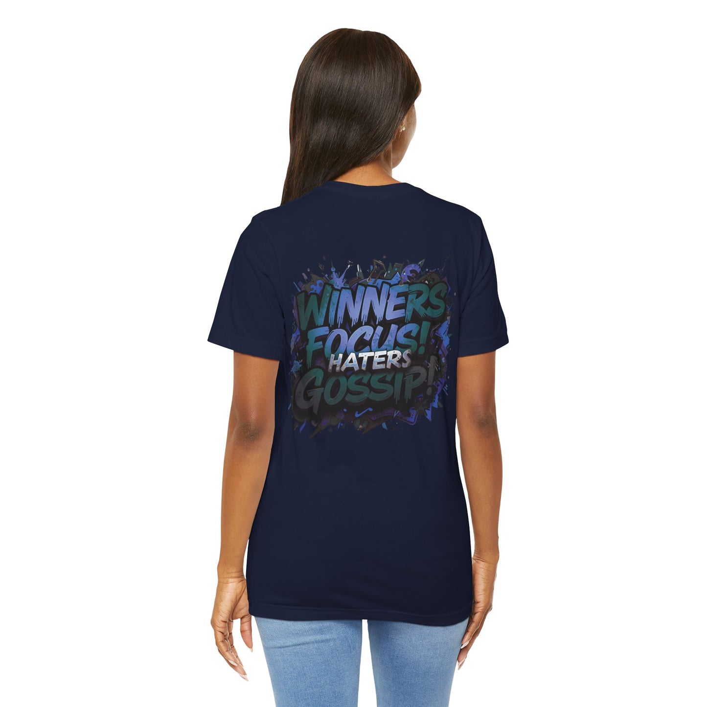 Winners Focus! Haters Gossip! - Unisex Tee - Motivational Shirt - Gift for Friends - Conversation Starter - Inspirational Apparel - Everyday Wear -