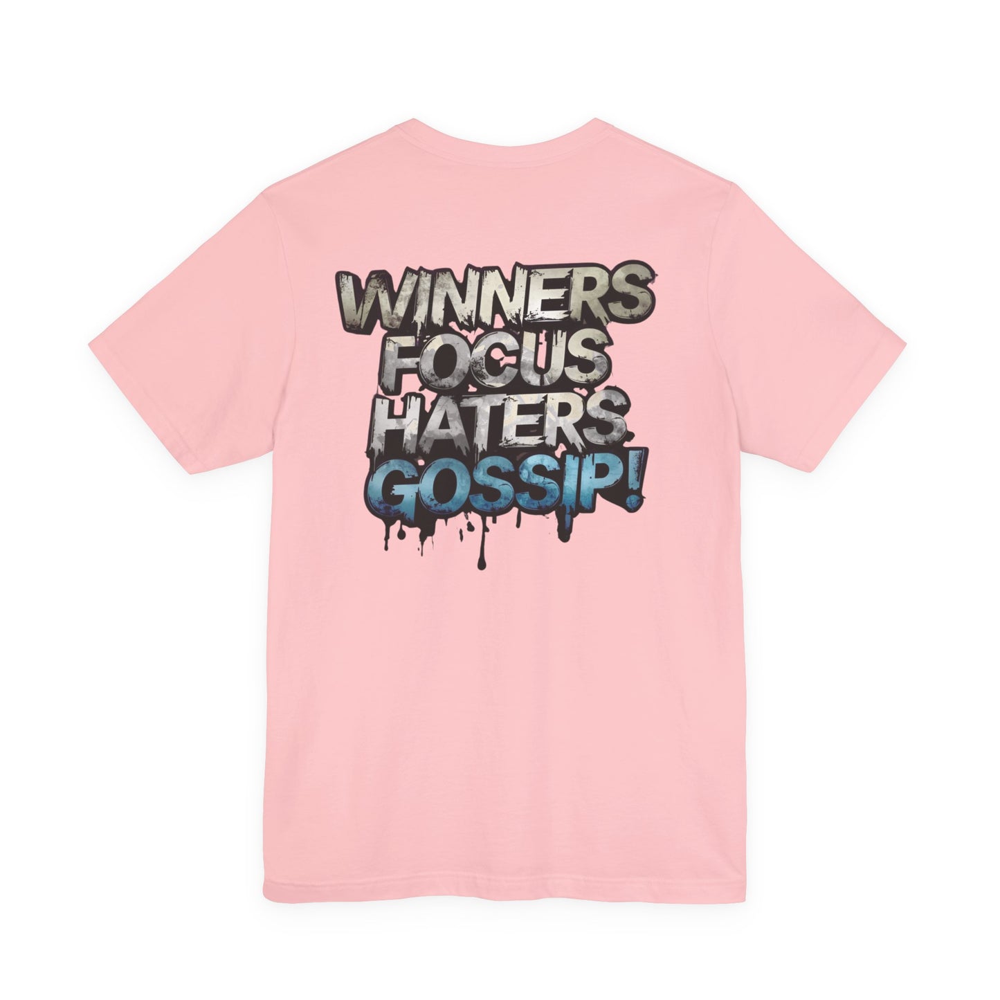 Winners Focus Haters Gossip! Tee - Motivational Graphic Shirt - Unisex Tee for Casual Wear - Gift for Friends - Streetwear Fashion