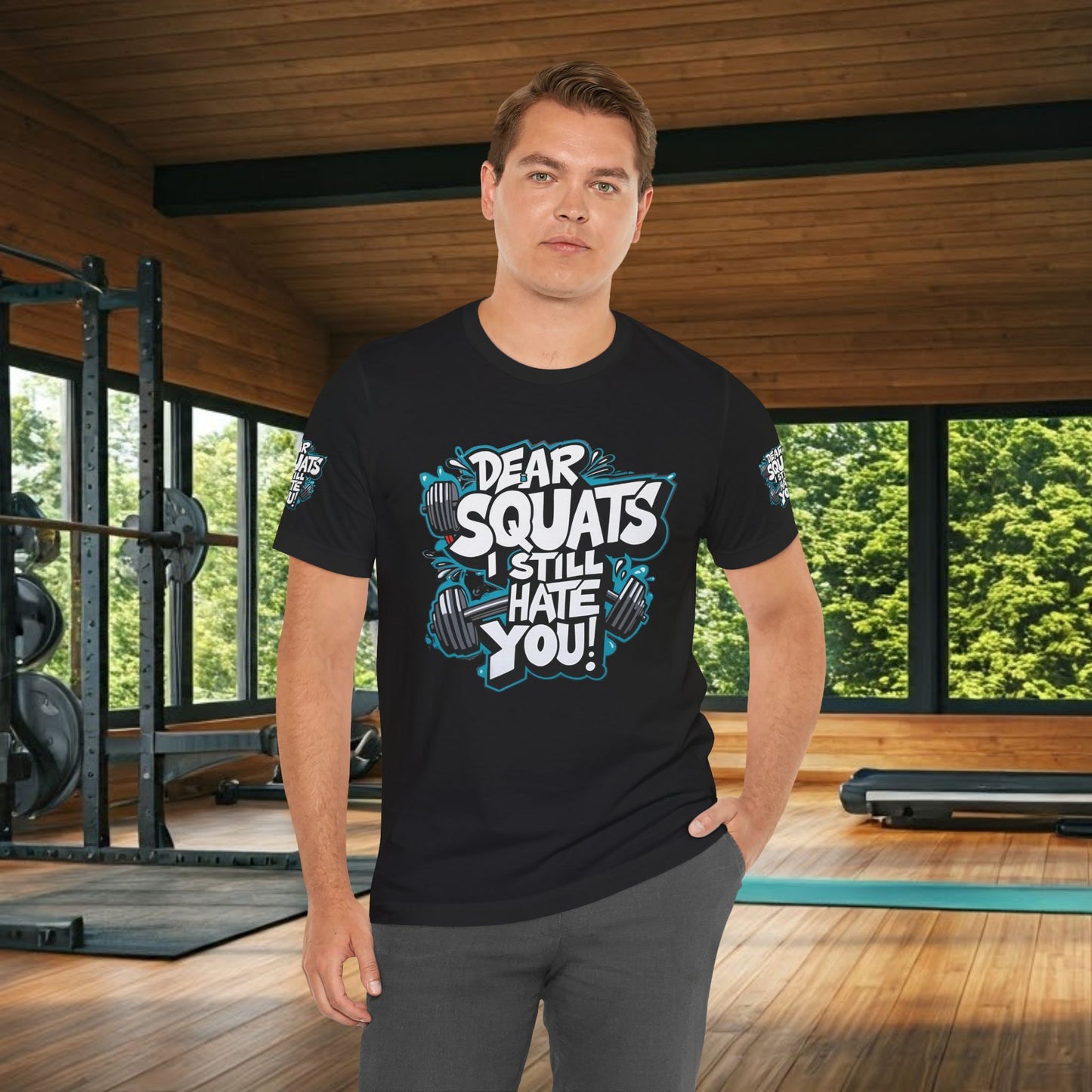 Fit & Fun Unisex Tee - 'Dear Squats, I Still Hate You!'