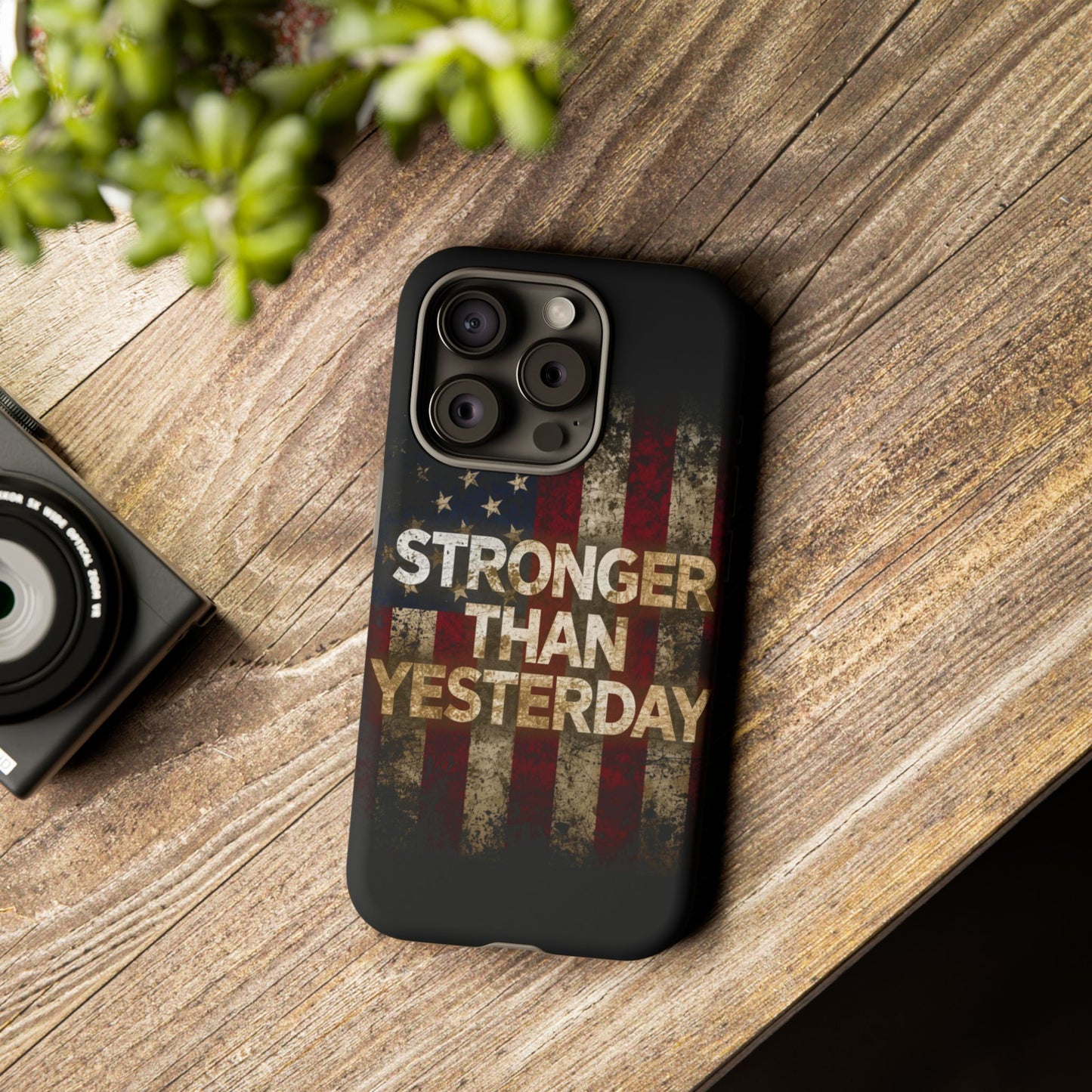 Patriotic Phone Case - Stronger Than Yesterday Print - Against a Vintage American Flag Background - Gift for Veterans, Motivational Quote, USA Pride, Independence Day